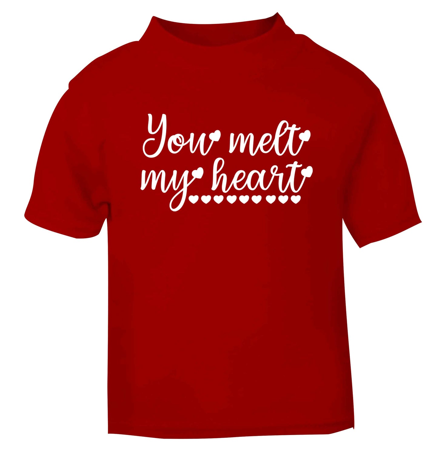 You melt my heart red baby toddler Tshirt 2 Years
