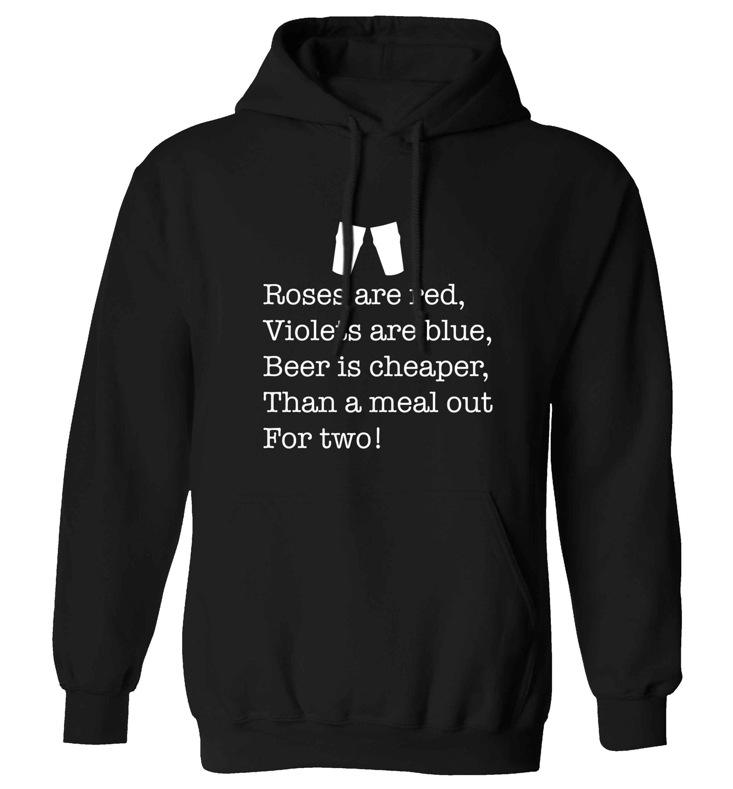 Roses are red violets are blue beer is cheaper than a meal out for two adults unisex black hoodie 2XL