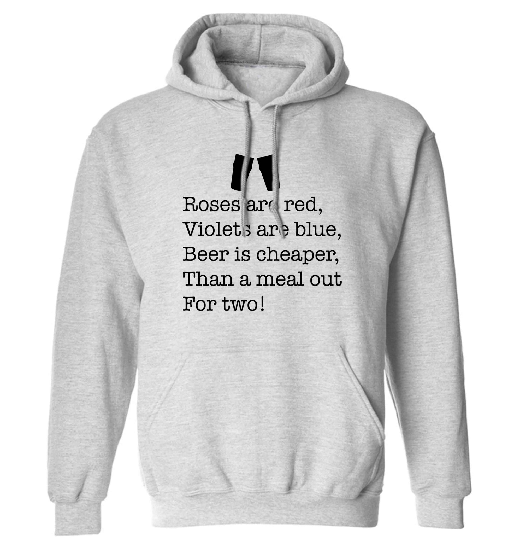 Roses are red violets are blue beer is cheaper than a meal out for two adults unisex grey hoodie 2XL