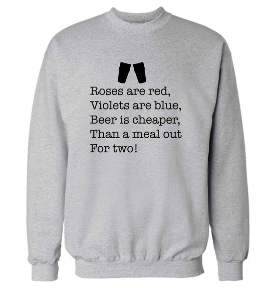 Roses are red violets are blue beer is cheaper than a meal out for two adult's unisex grey sweater 2XL