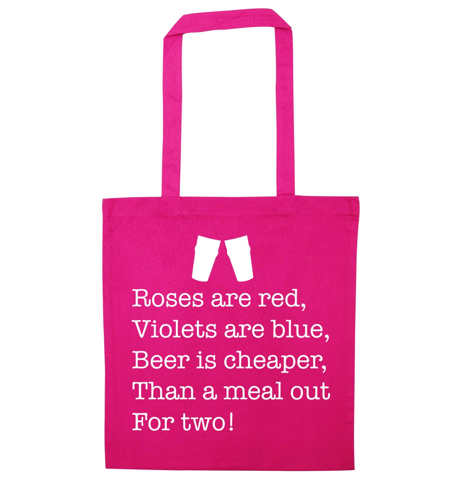 Roses are red violets are blue beer is cheaper than a meal out for two pink tote bag