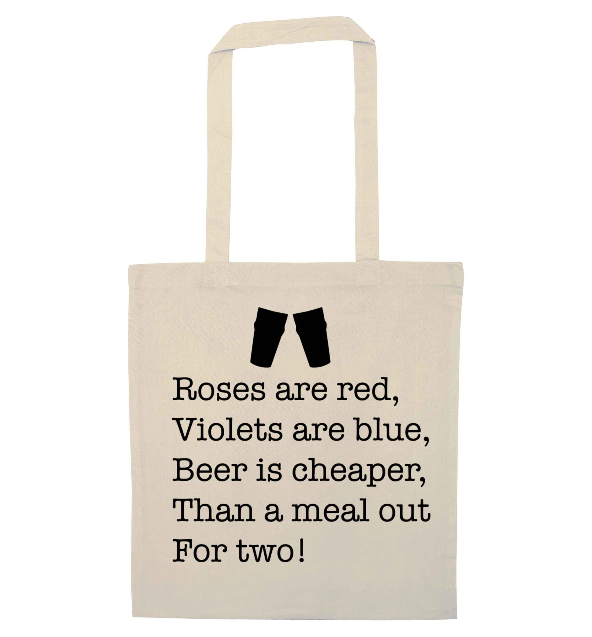Roses are red violets are blue beer is cheaper than a meal out for two natural tote bag