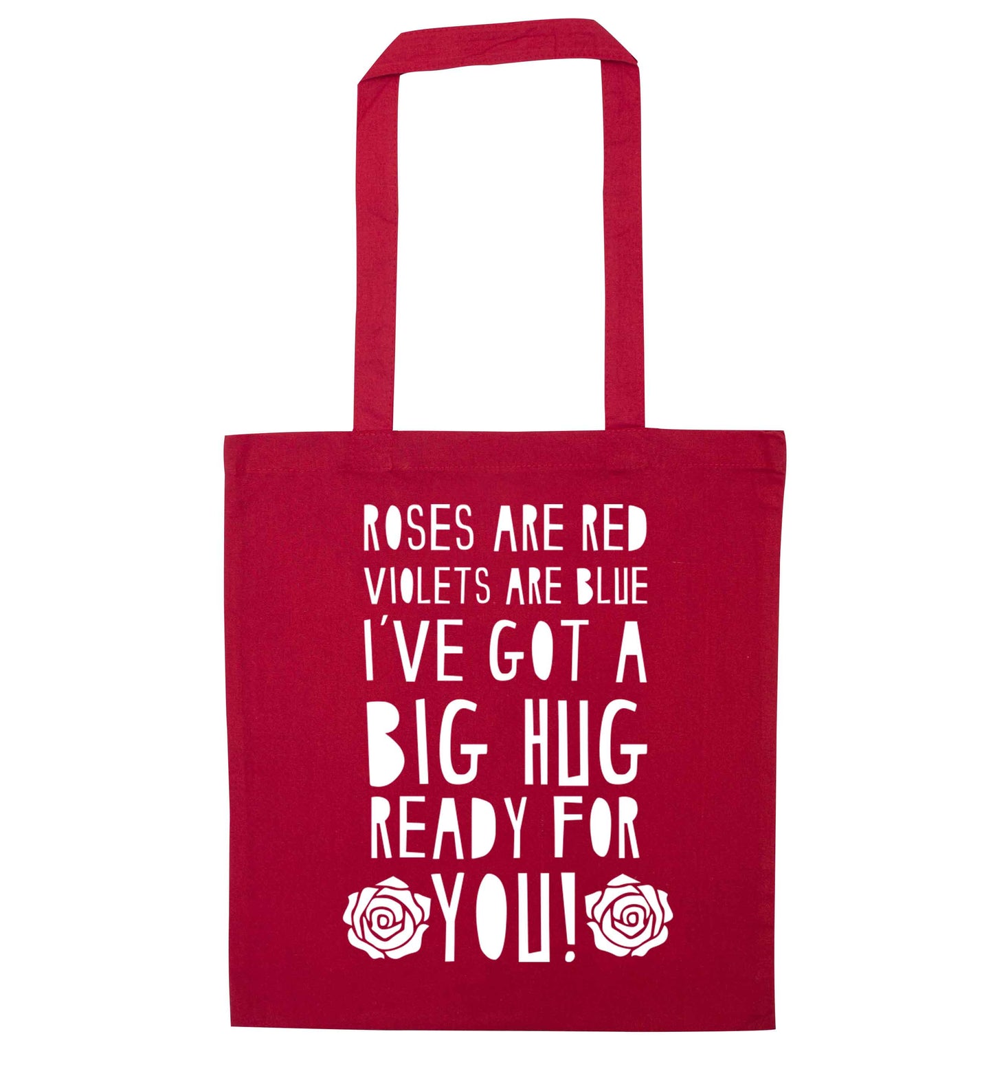 Roses are red violets are blue I've got a big hug coming for you red tote bag