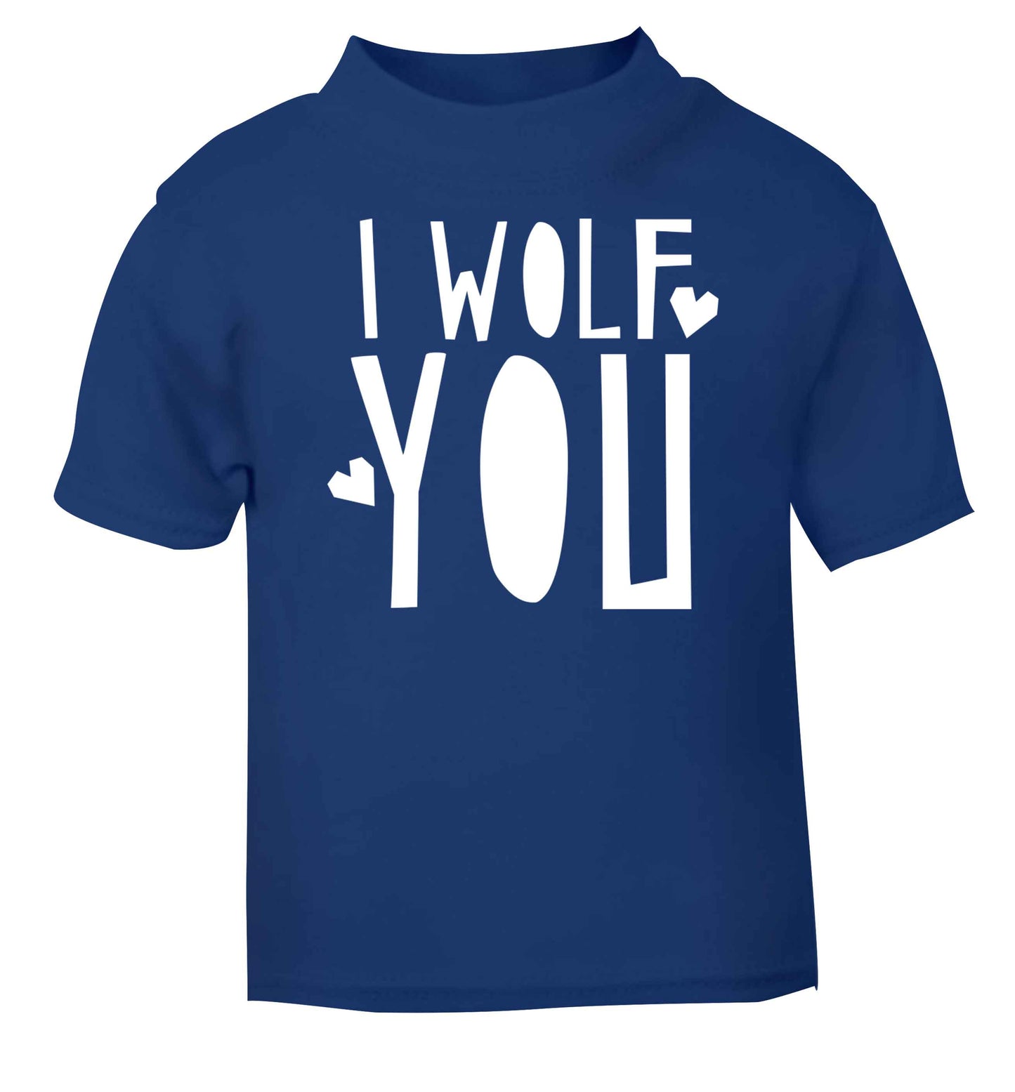 I wolf you blue baby toddler Tshirt 2 Years