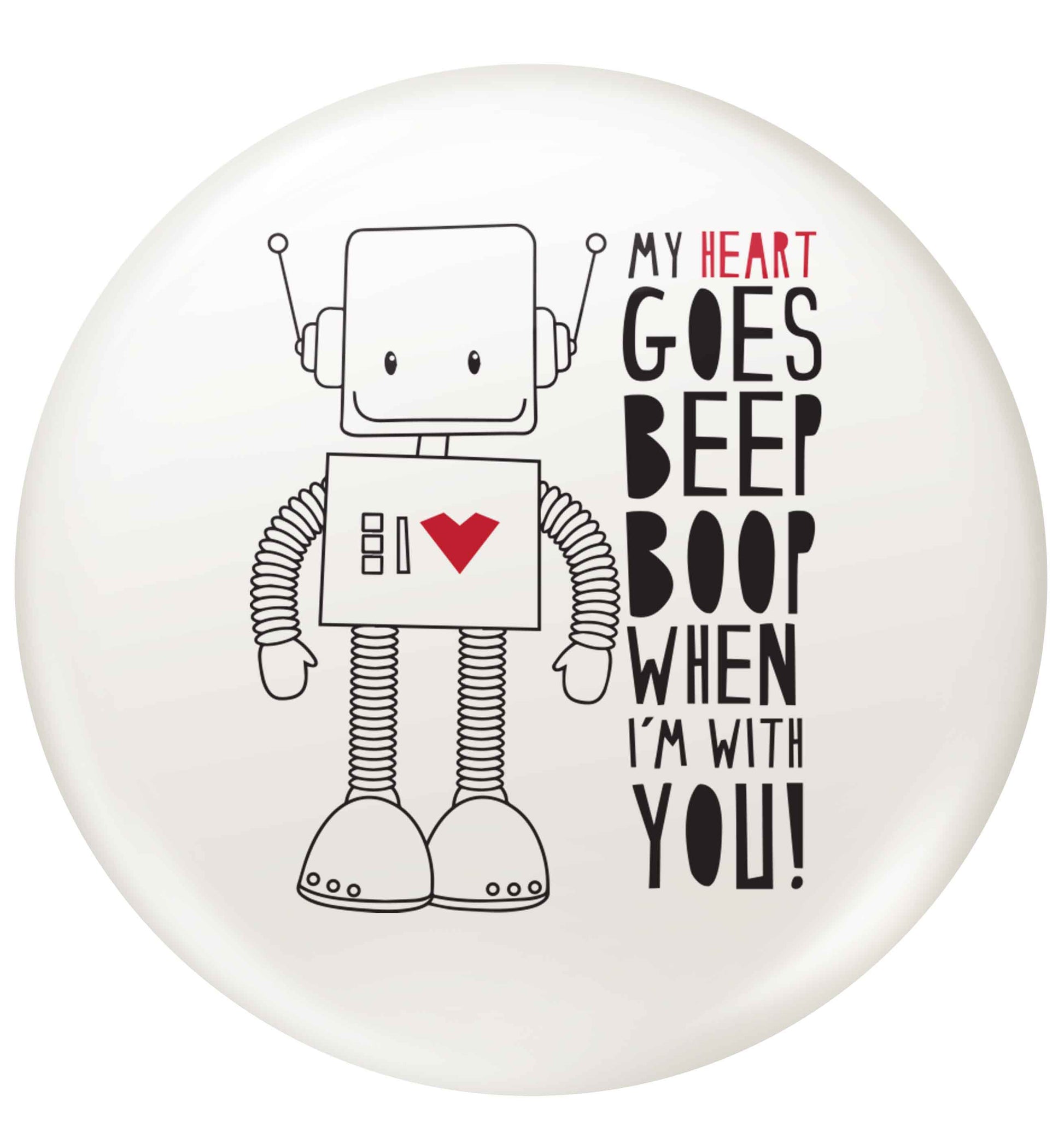 My heart goes beep boop when I'm with you small 25mm Pin badge
