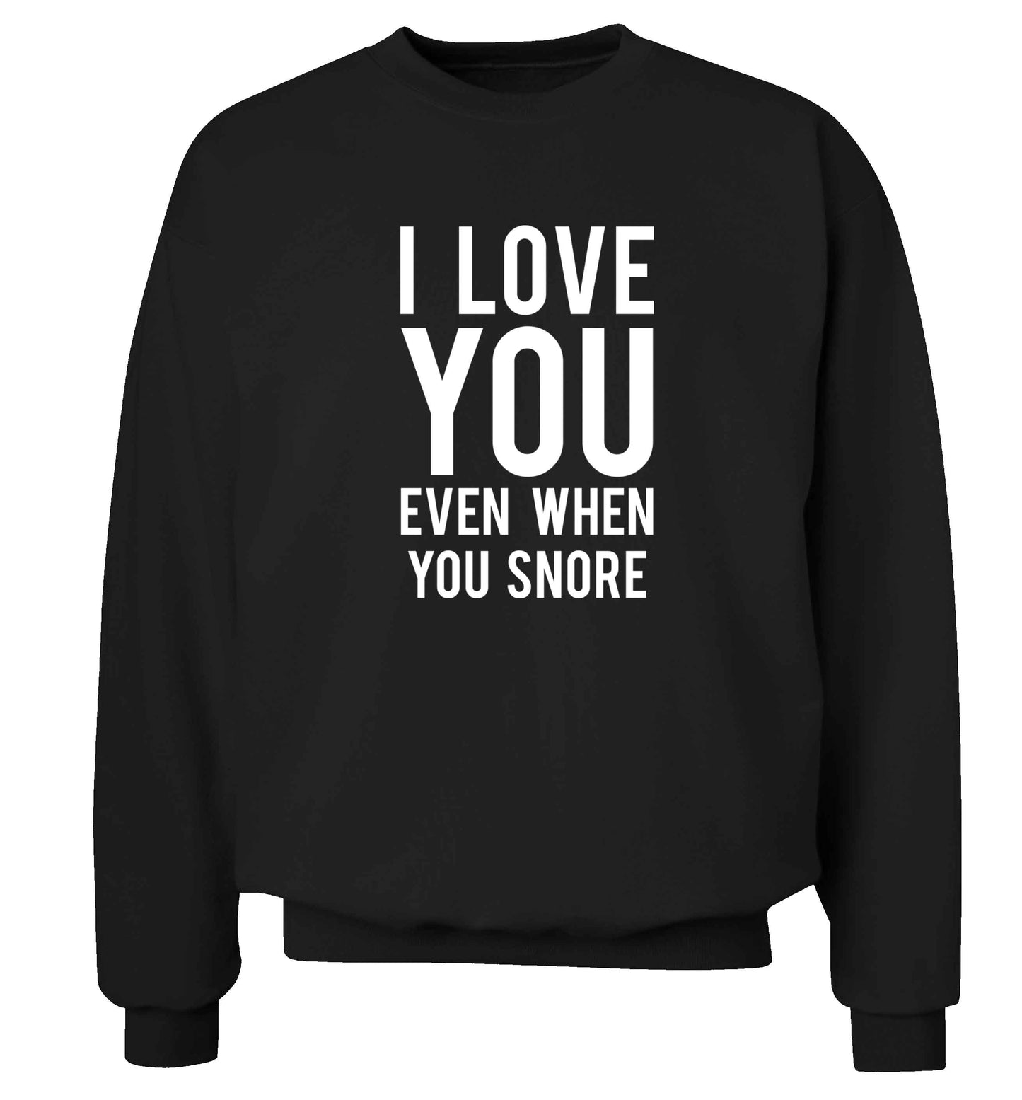 I love you even when you snore adult's unisex black sweater 2XL