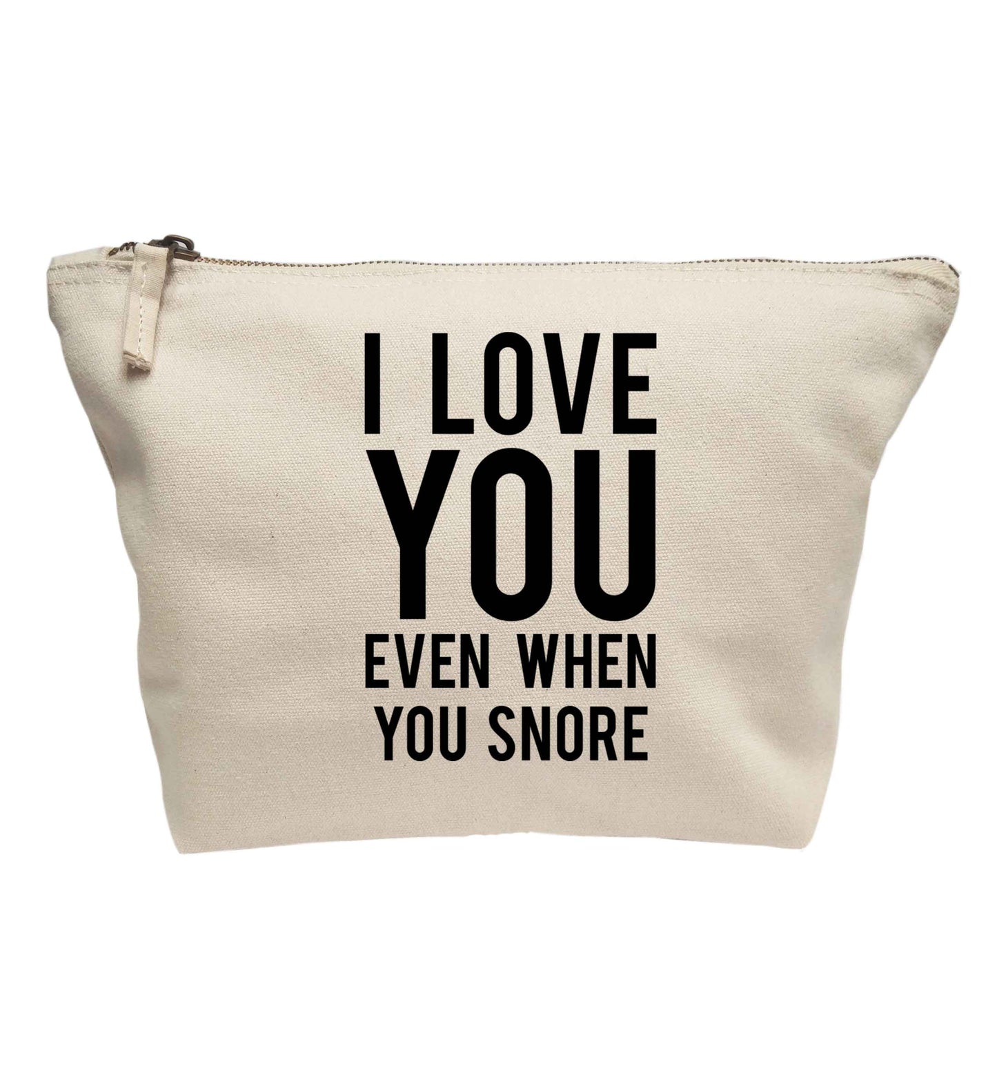 I love you even when you snore | Makeup / wash bag