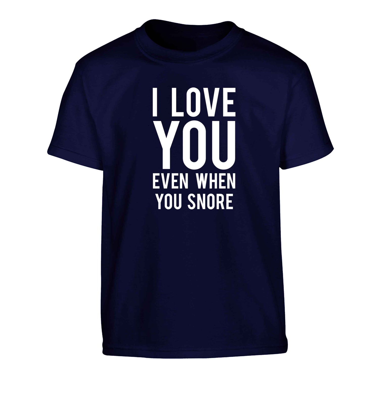 I love you even when you snore Children's navy Tshirt 12-13 Years