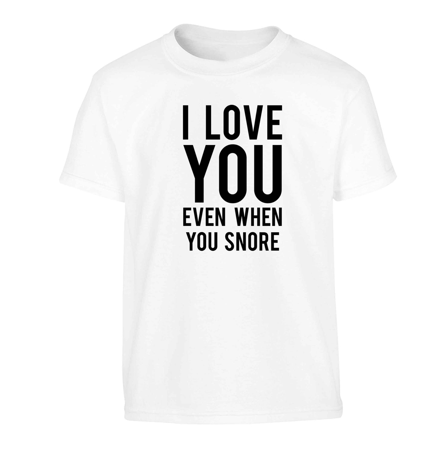 I love you even when you snore Children's white Tshirt 12-13 Years