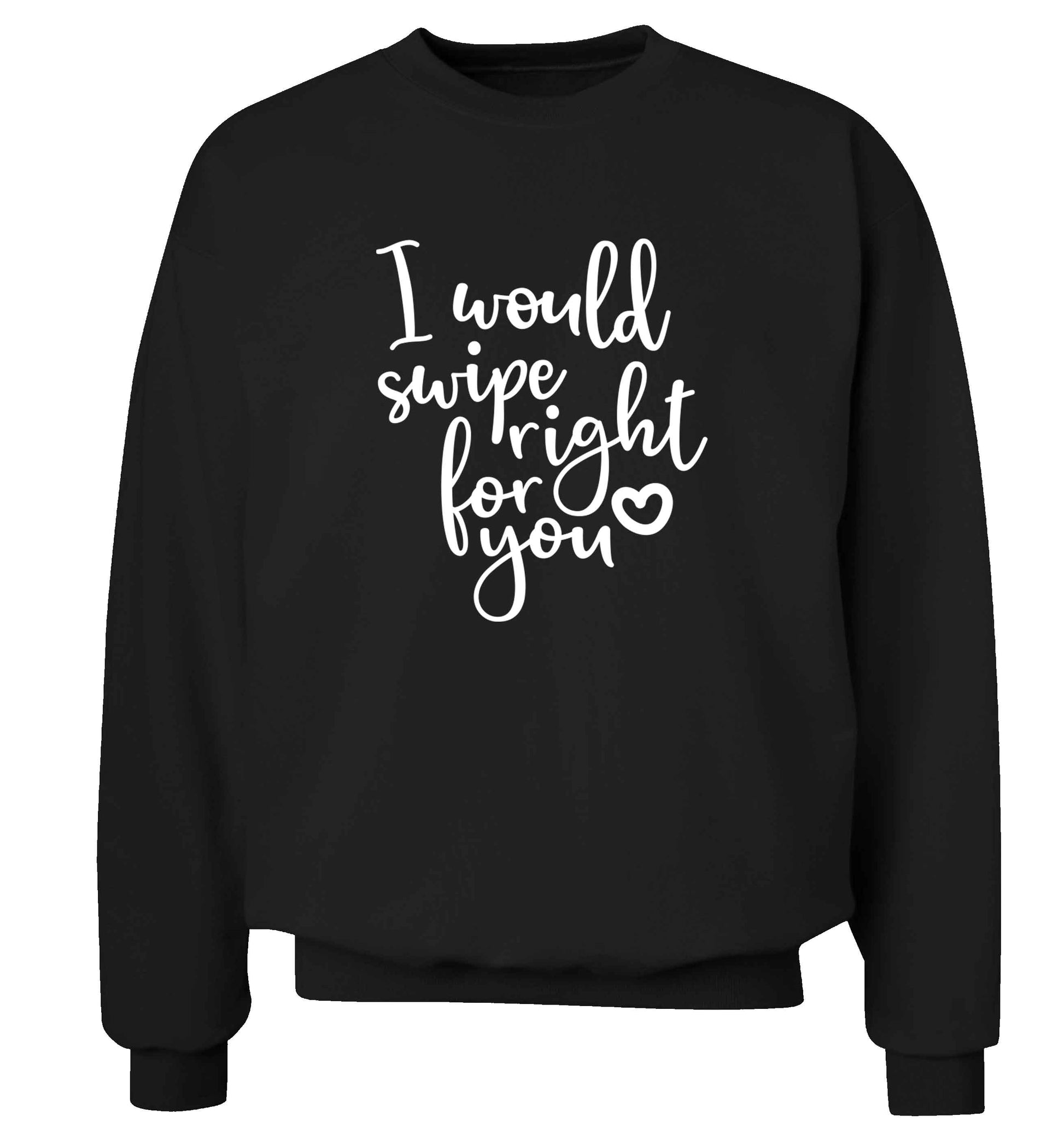 I would swipe right for you adult's unisex black sweater 2XL