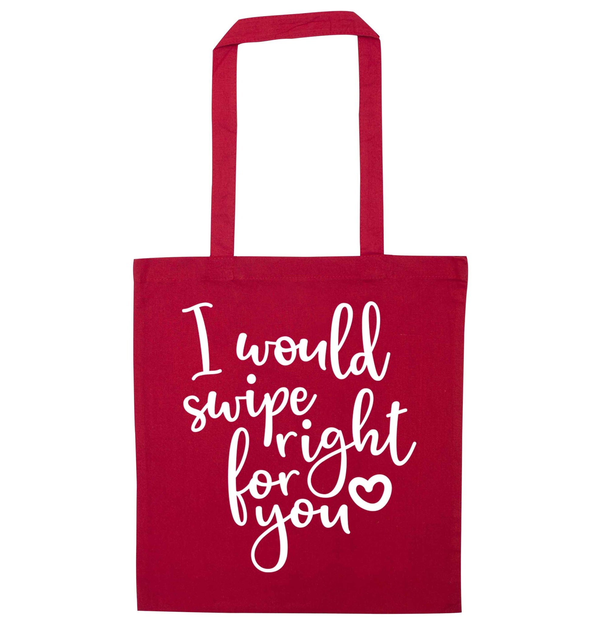 I would swipe right for you red tote bag