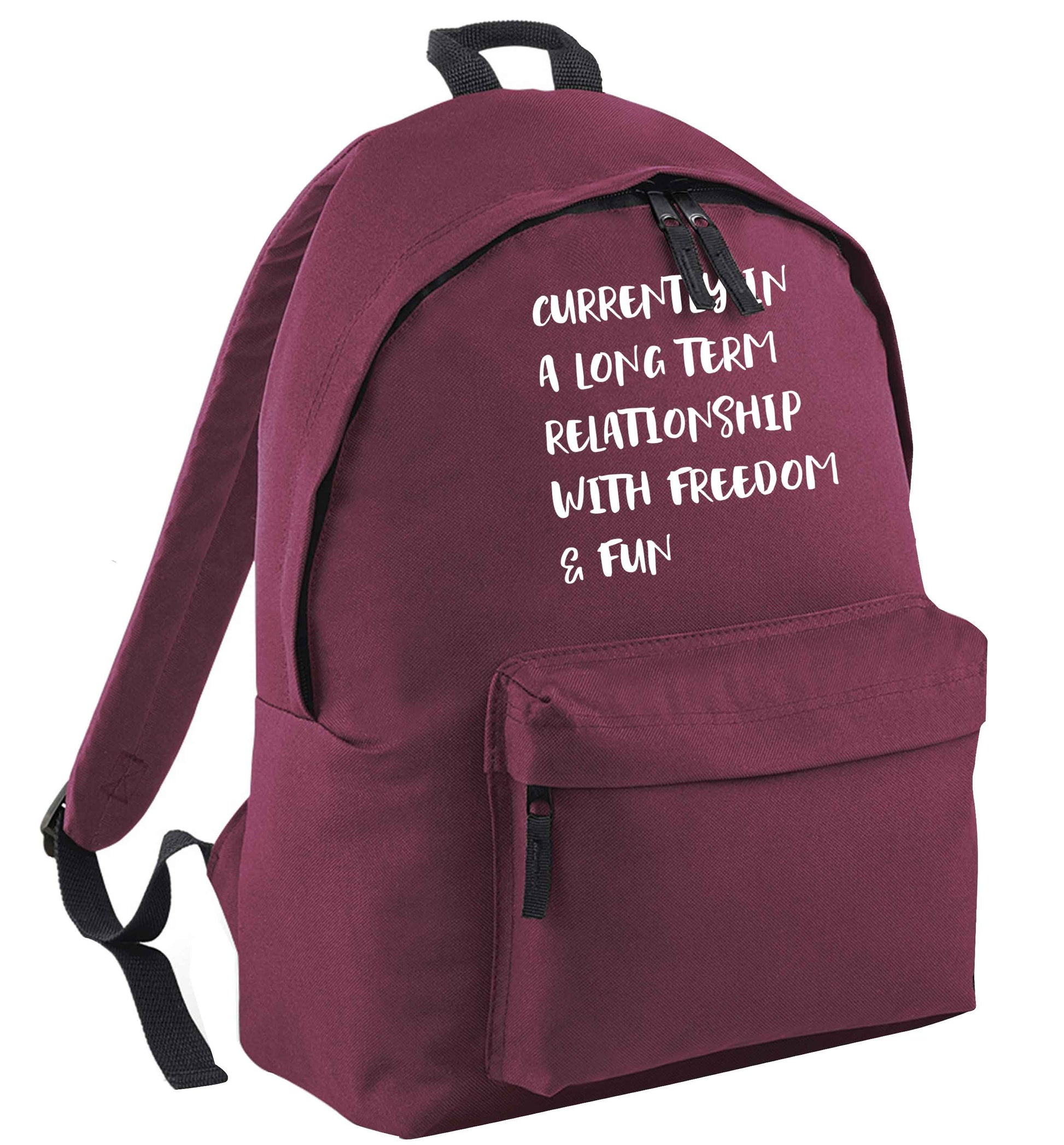 Currently in a long term relationship with freedom and fun maroon adults backpack