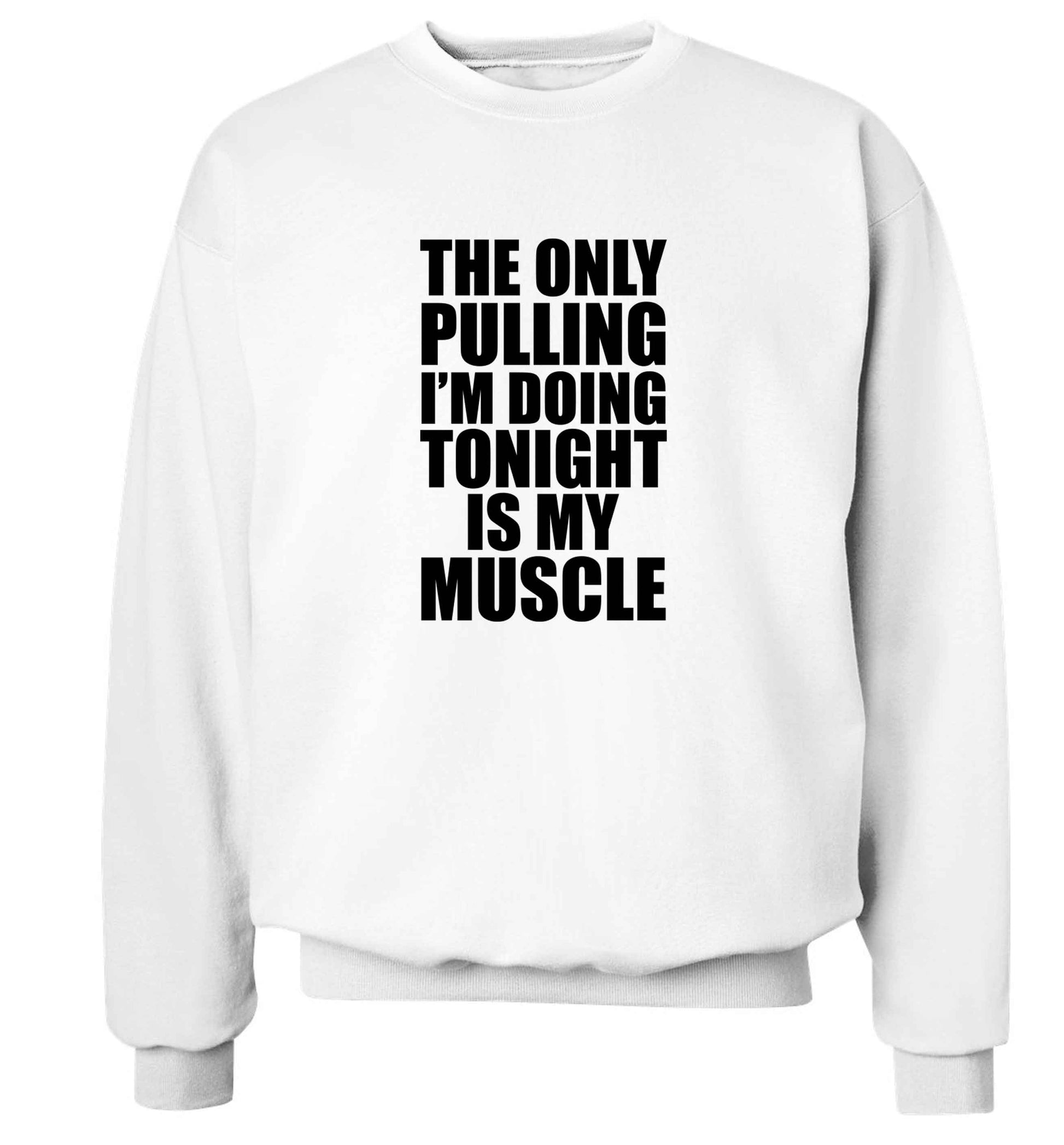 The only pulling I'm doing tonight is my muscle adult's unisex white sweater 2XL