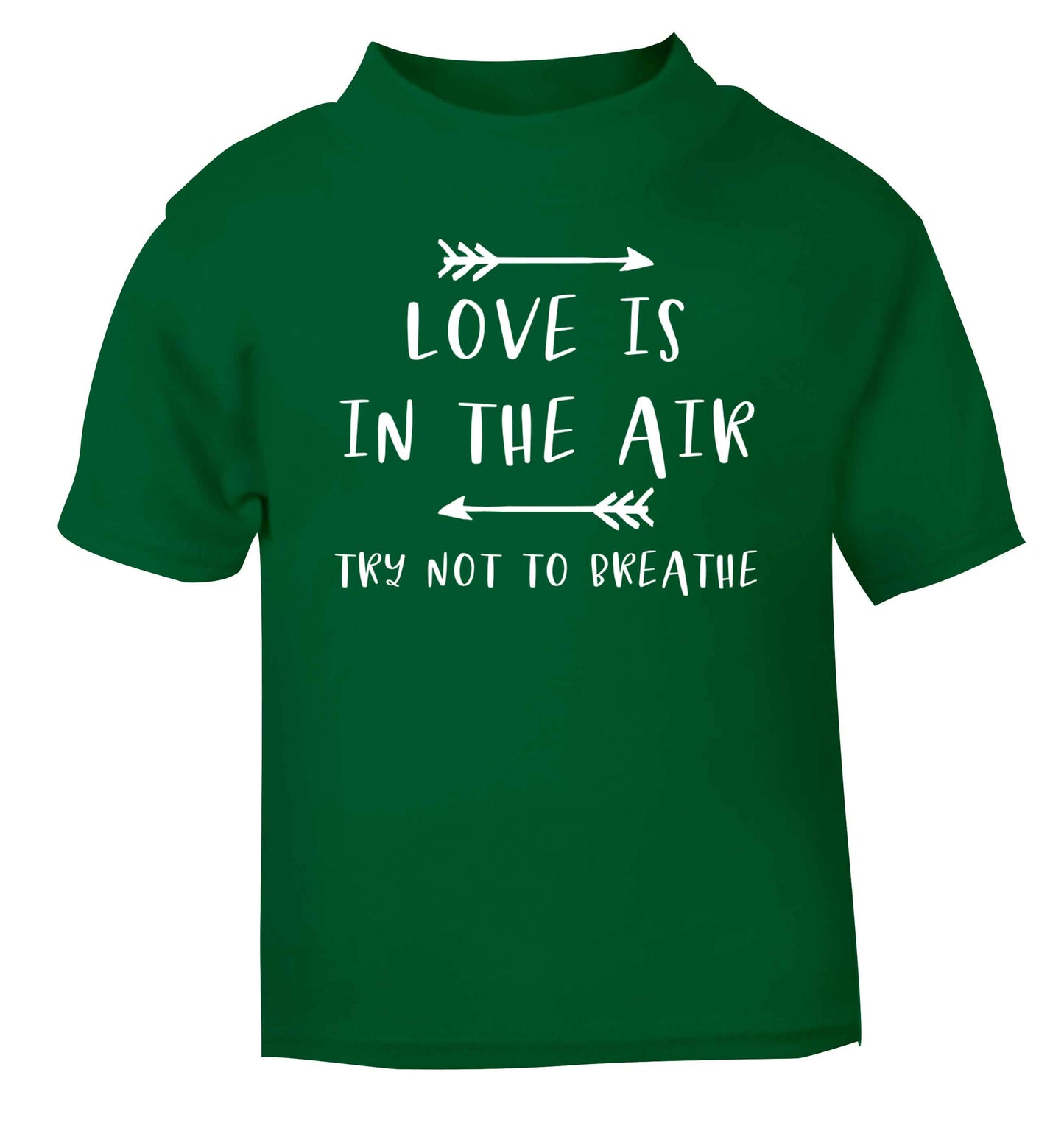 Love is in the air try not to breathe green baby toddler Tshirt 2 Years