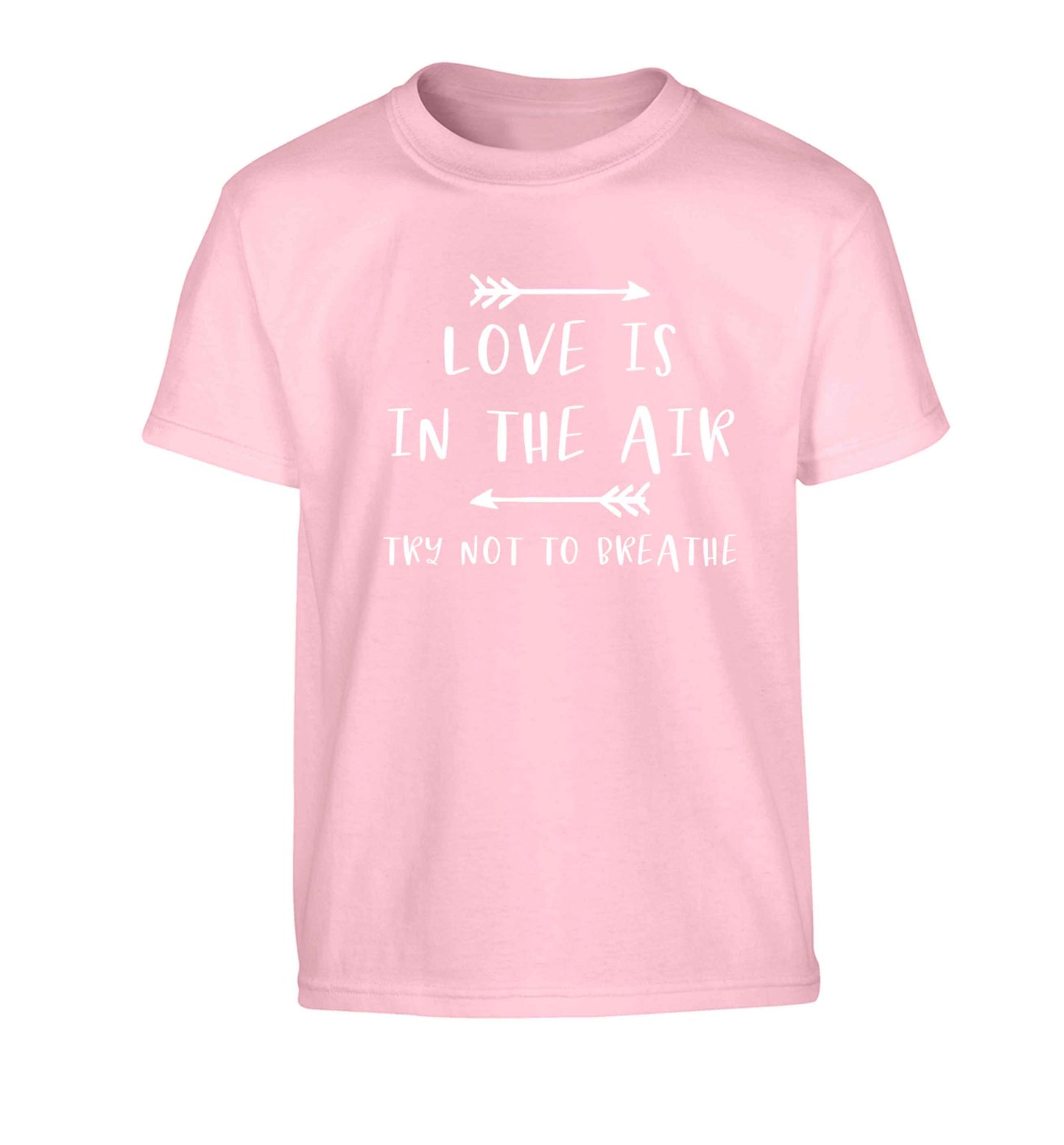 Love is in the air try not to breathe Children's light pink Tshirt 12-13 Years