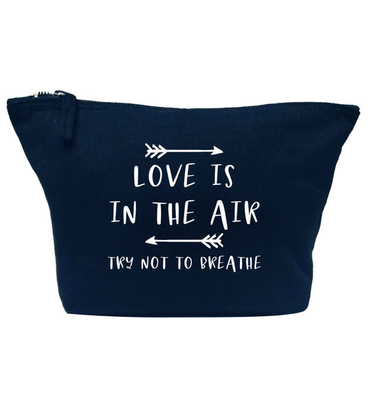 Love is in the air try not to breathe navy makeup bag