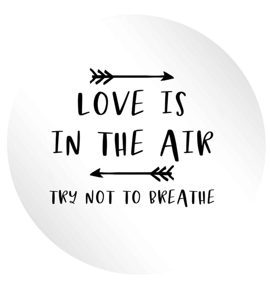 Love is in the air try not to breathe 24 @ 45mm matt circle stickers