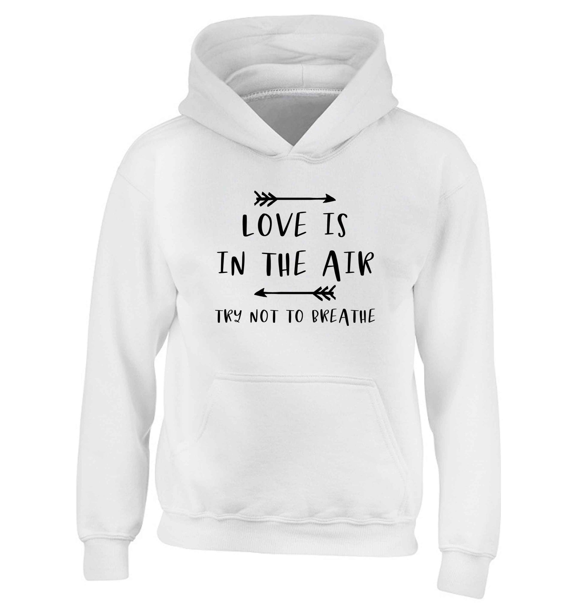Love is in the air try not to breathe children's white hoodie 12-13 Years