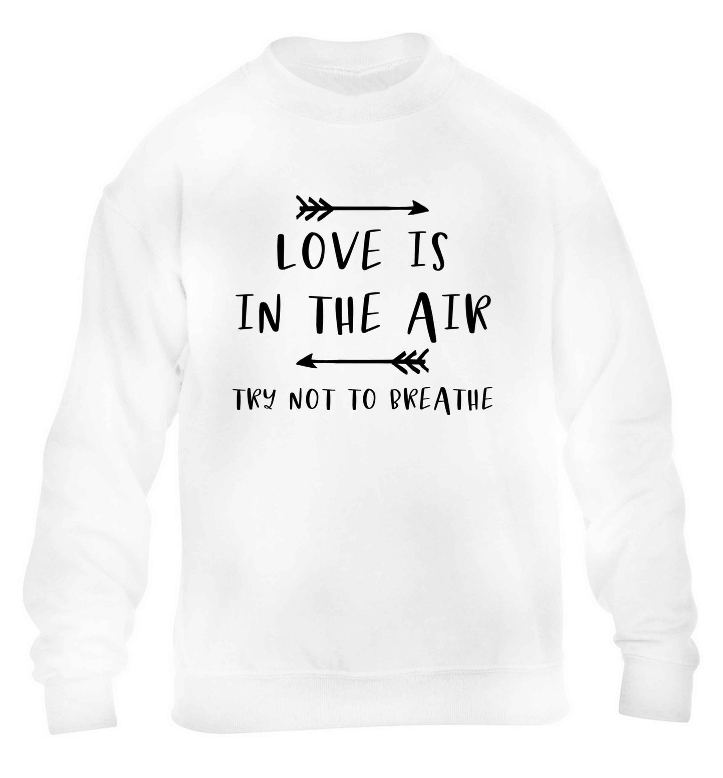 Love is in the air try not to breathe children's white sweater 12-13 Years