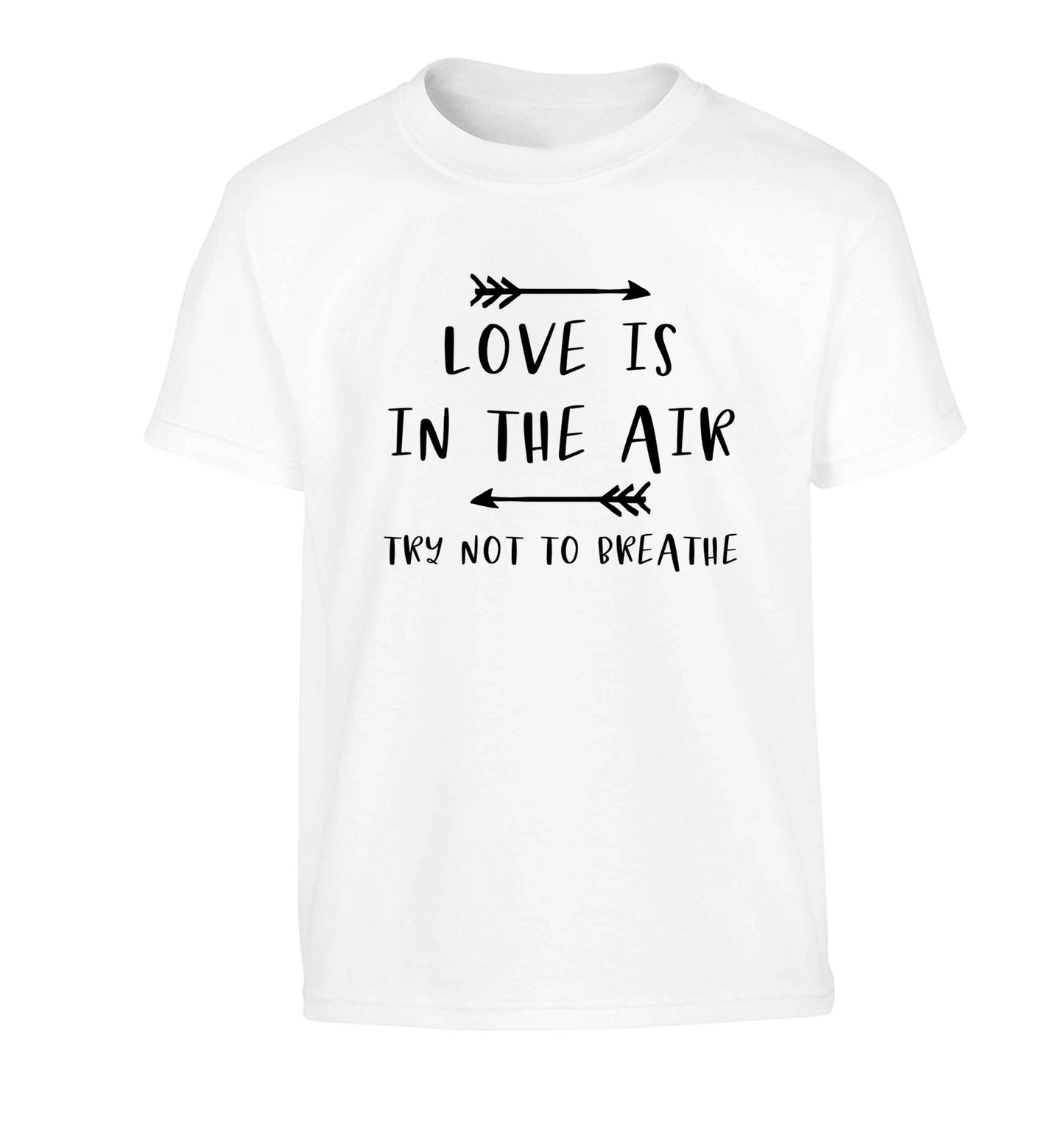 Love is in the air try not to breathe Children's white Tshirt 12-13 Years