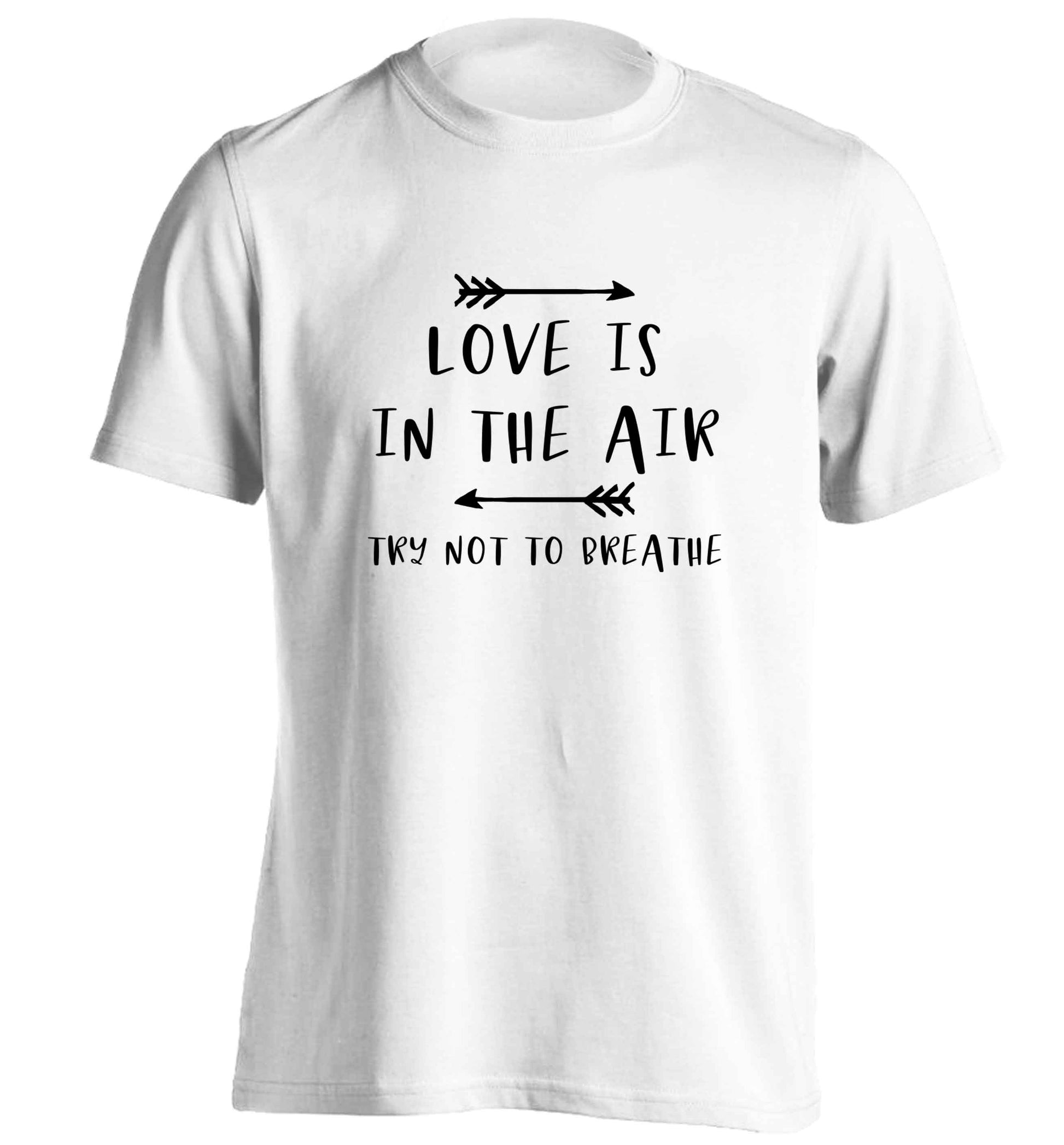 Love is in the air try not to breathe adults unisex white Tshirt 2XL