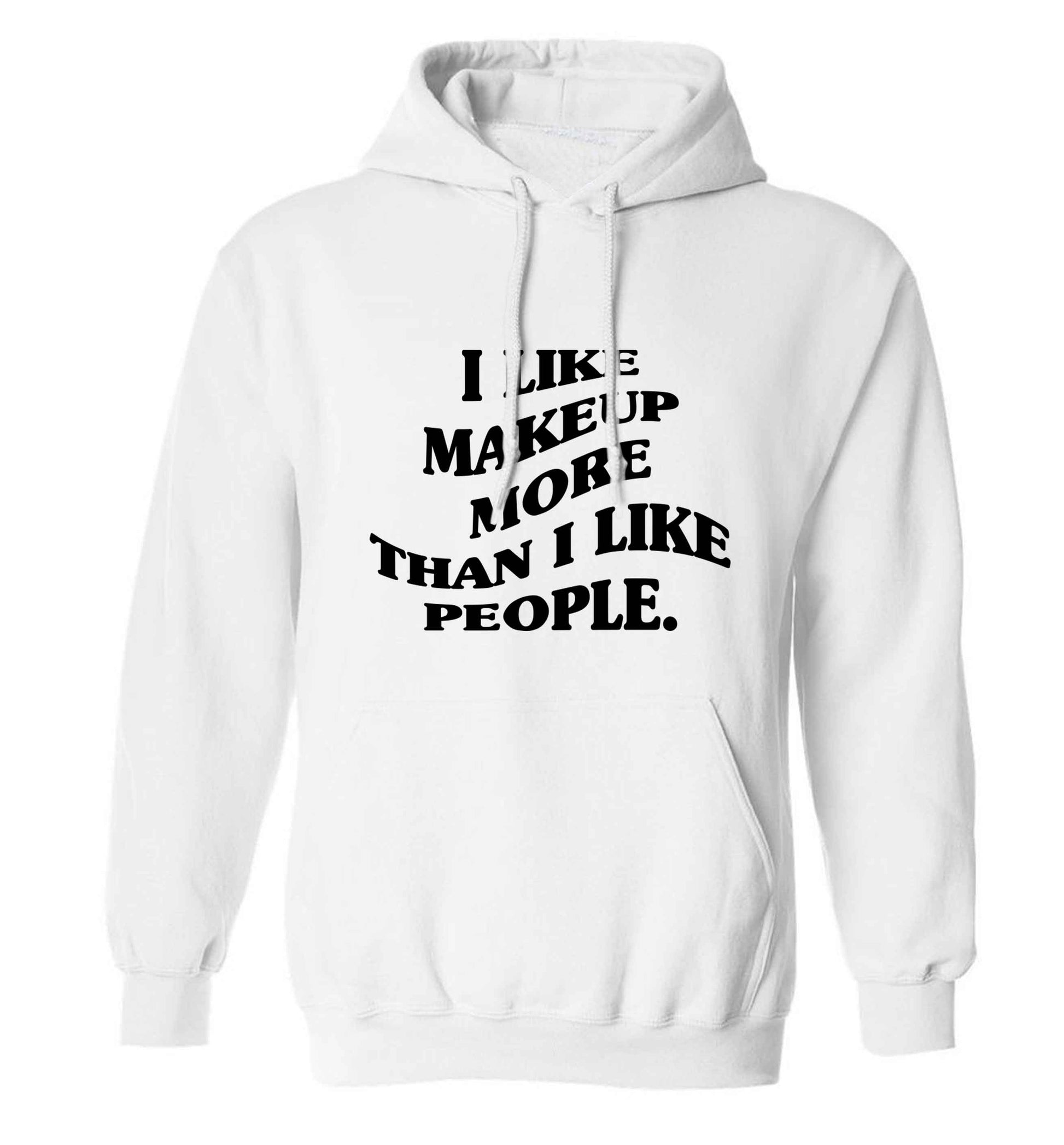I like makeup more than people adults unisex white hoodie 2XL