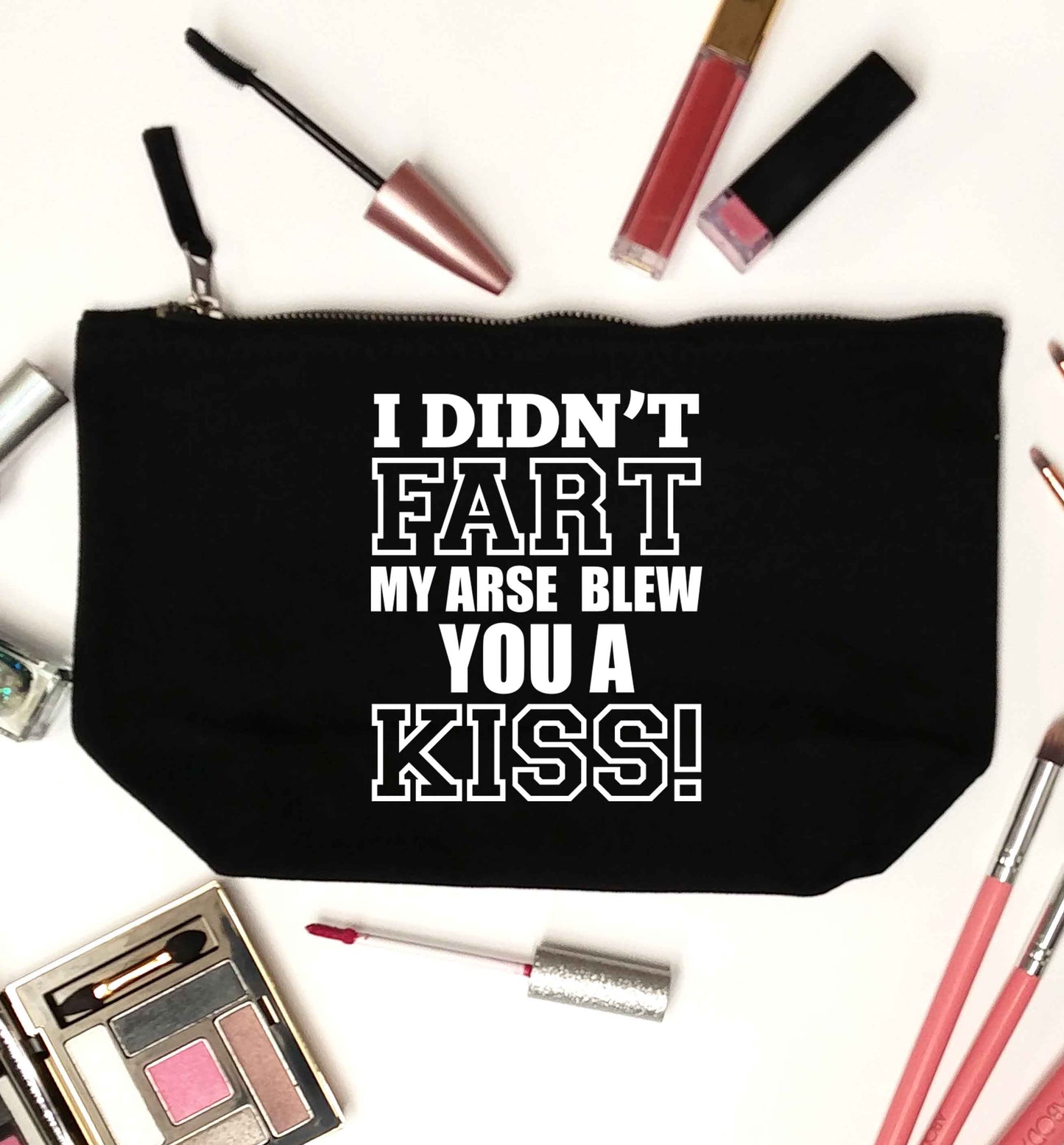 I didn't fart my arse blew you a kiss black makeup bag