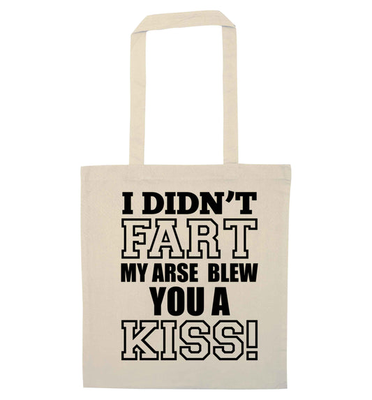 I didn't fart my arse blew you a kiss natural tote bag