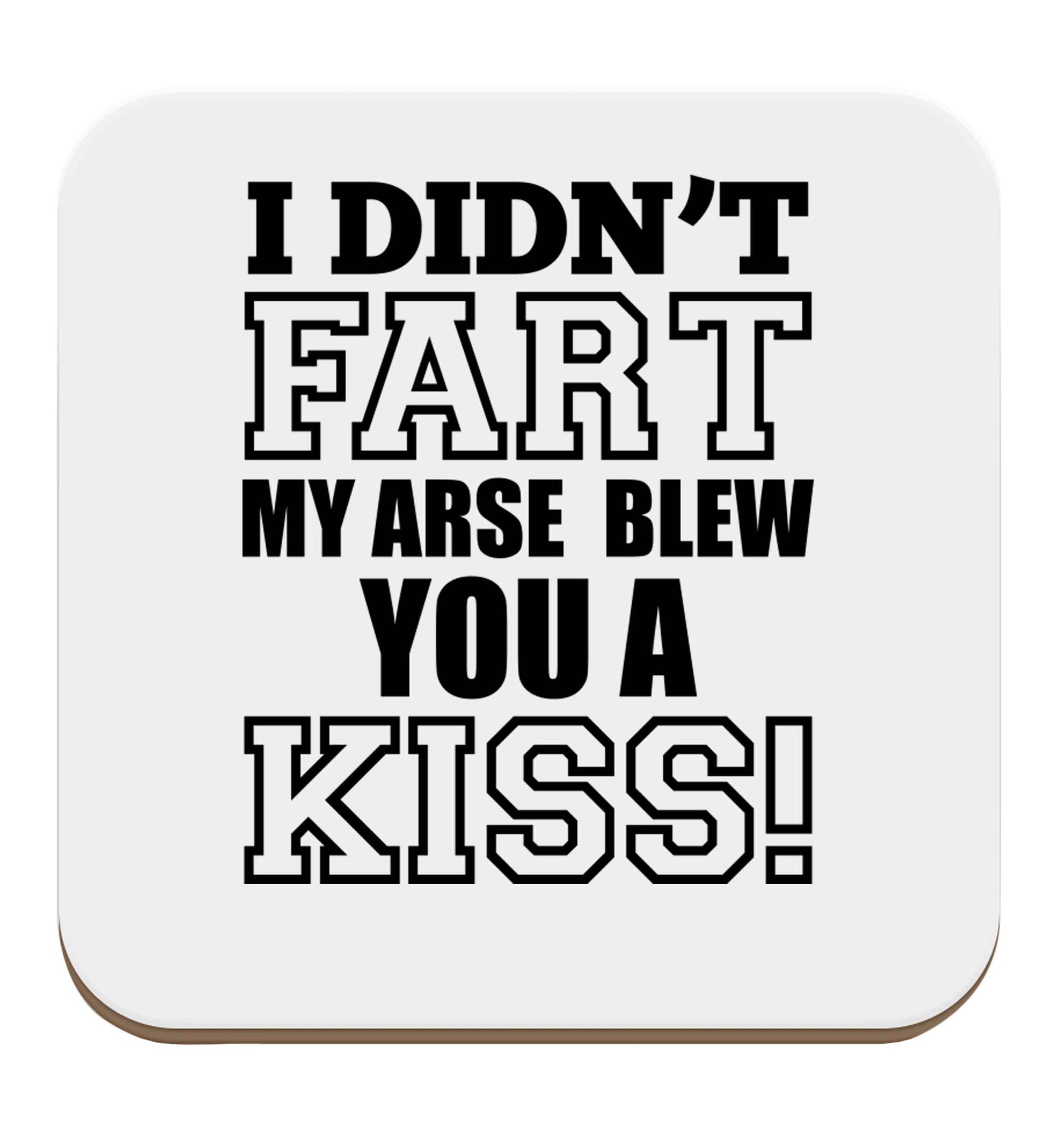 I didn't fart my arse blew you a kiss set of four coasters