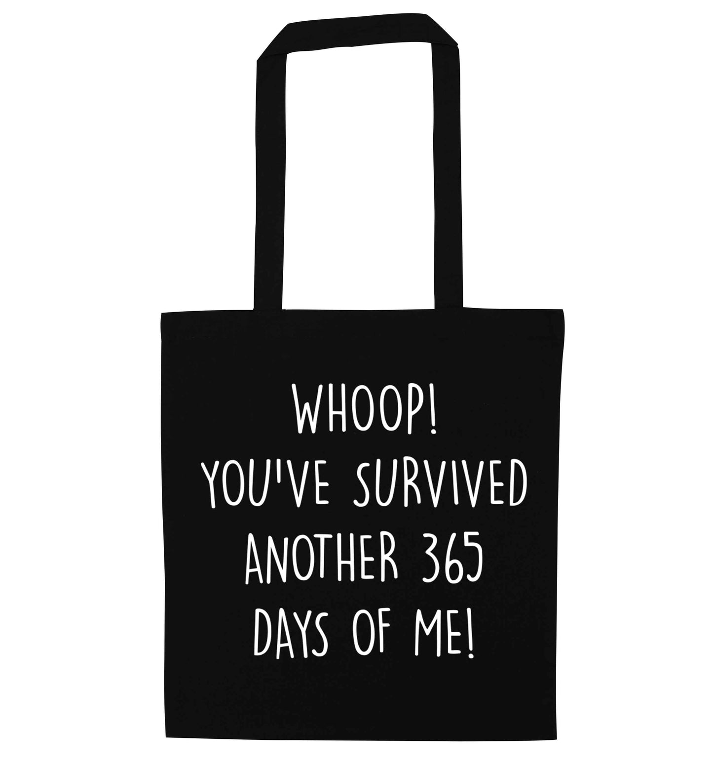 Whoop! You've survived another 365 days with me! black tote bag