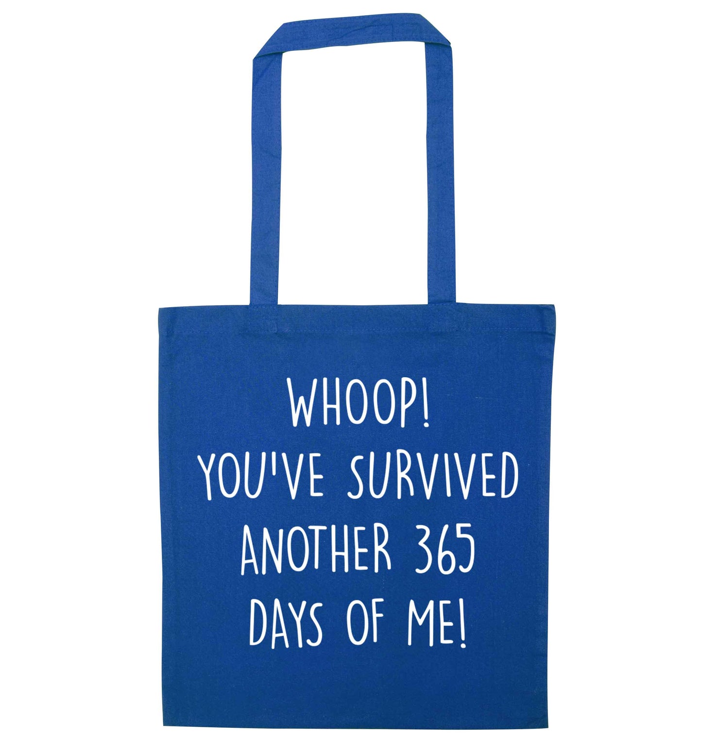 Whoop! You've survived another 365 days with me! blue tote bag