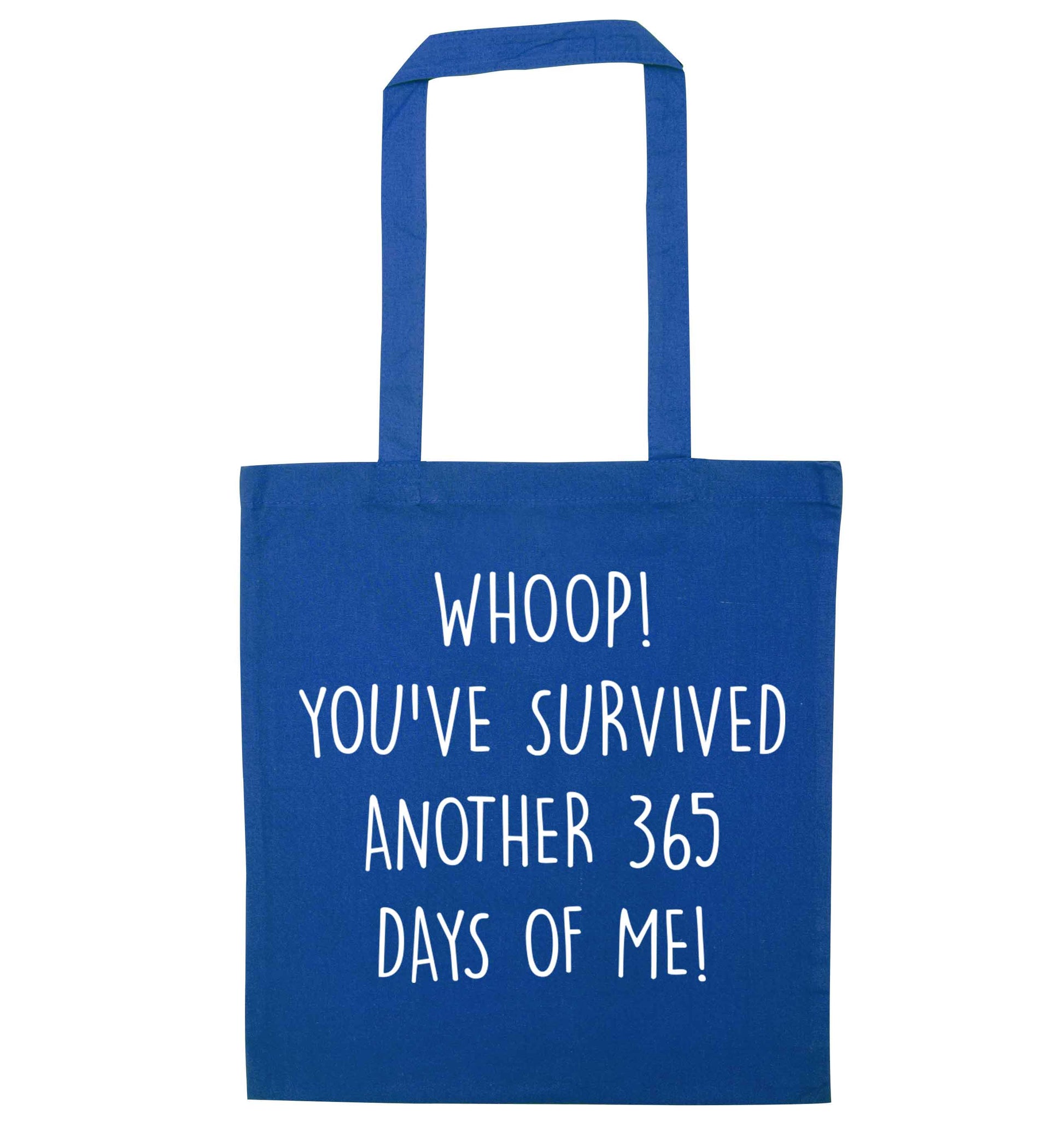 Whoop! You've survived another 365 days with me! blue tote bag