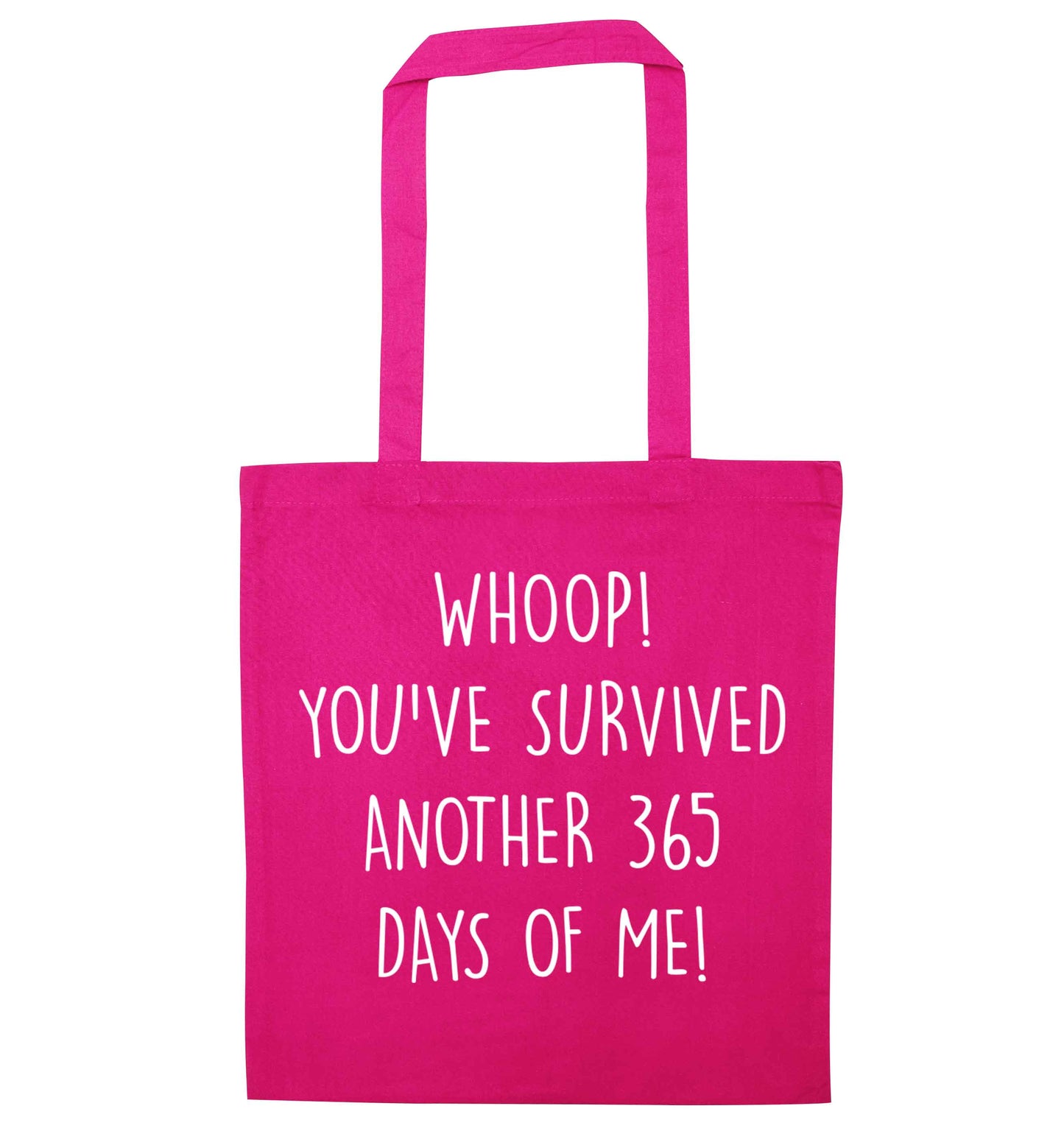 Whoop! You've survived another 365 days with me! pink tote bag