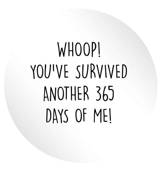 Whoop! You've survived another 365 days with me! 24 @ 45mm matt circle stickers