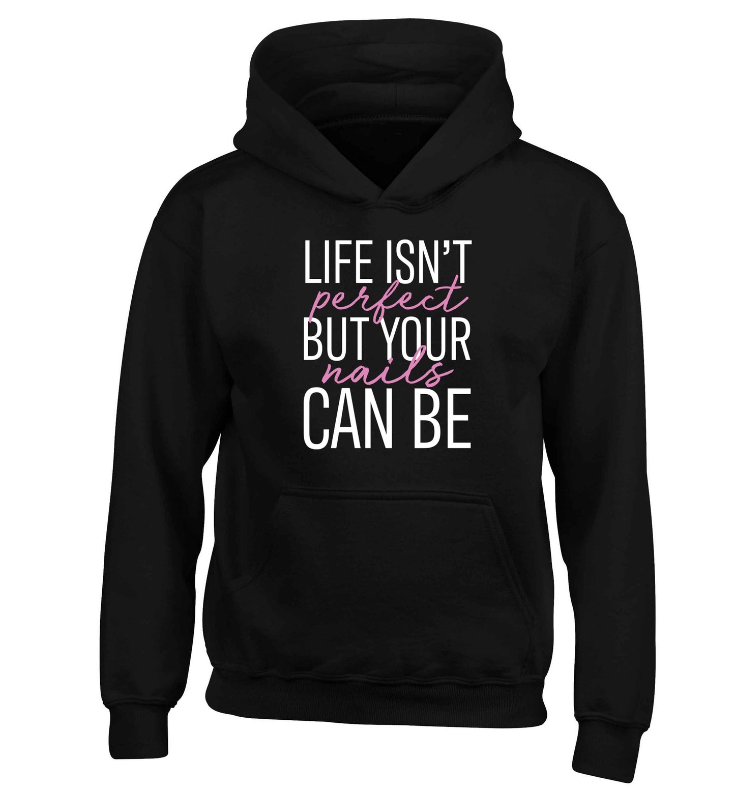 Life isn't perfect but your nails can be children's black hoodie 12-13 Years