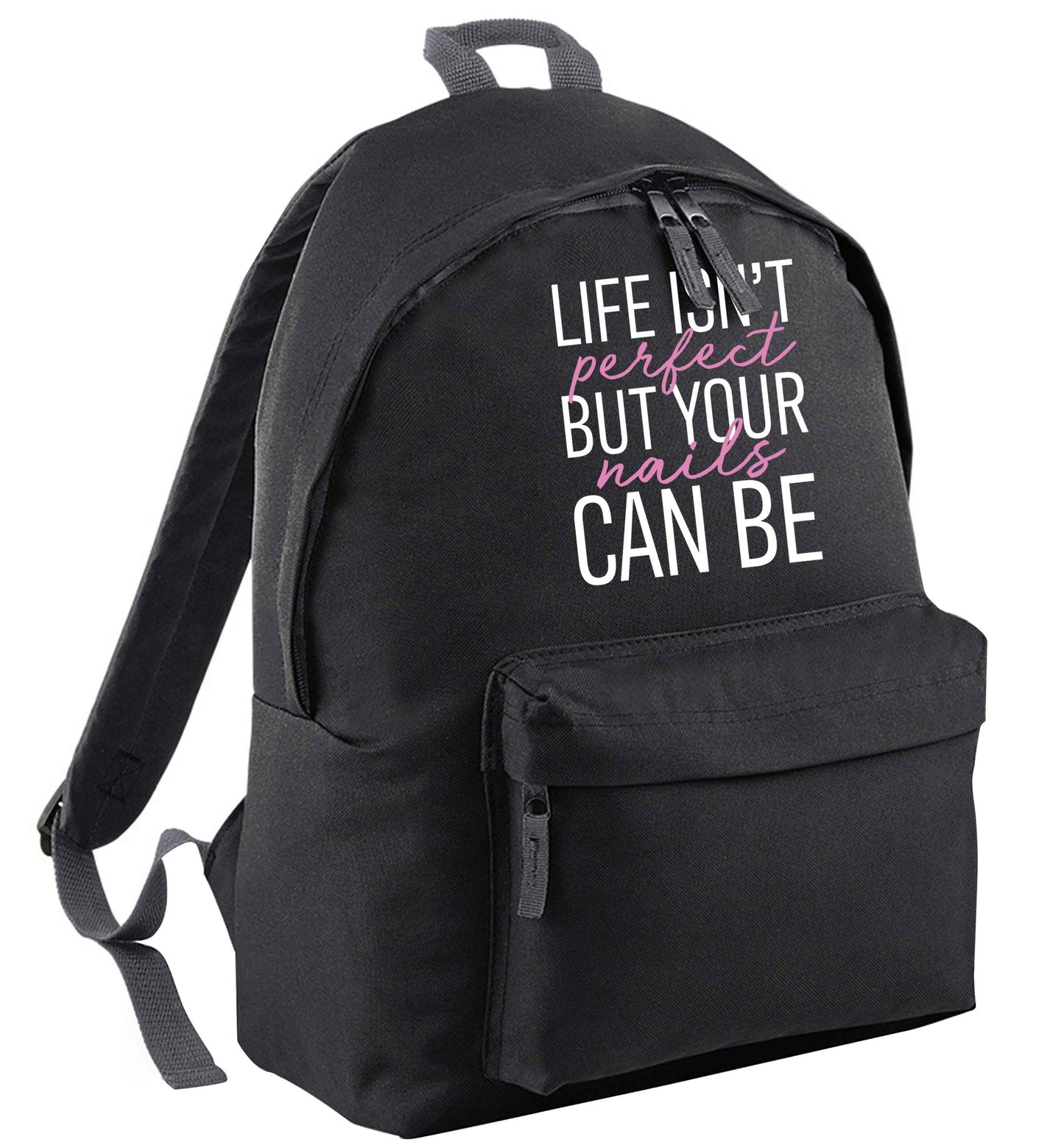 Life isn't perfect but your nails can be black adults backpack