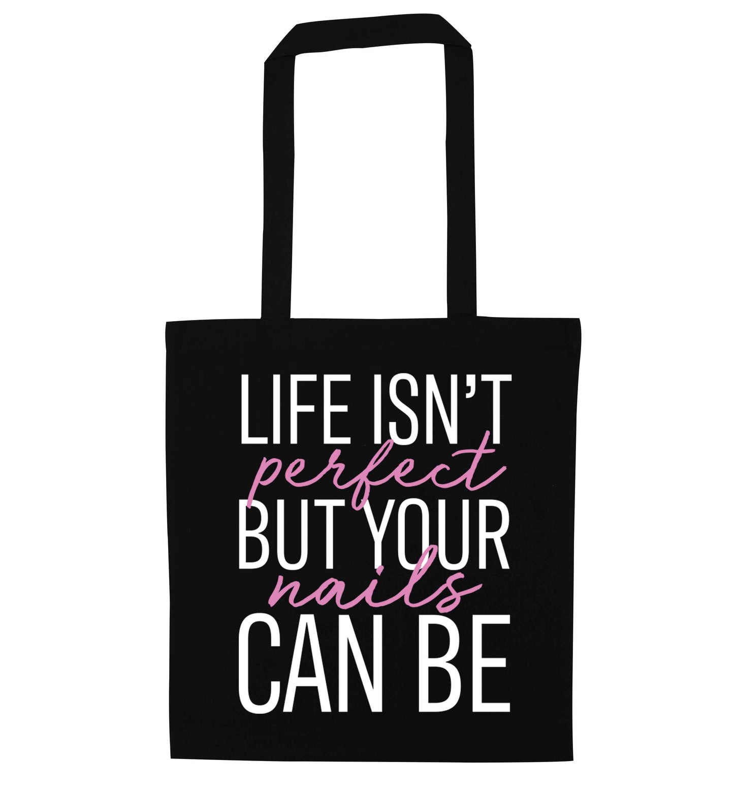 Life isn't perfect but your nails can be black tote bag