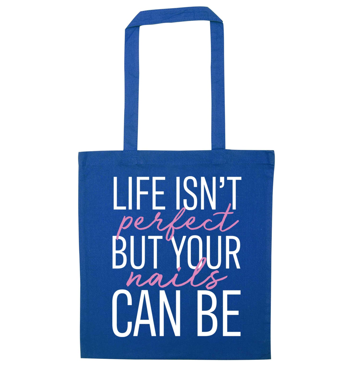 Life isn't perfect but your nails can be blue tote bag