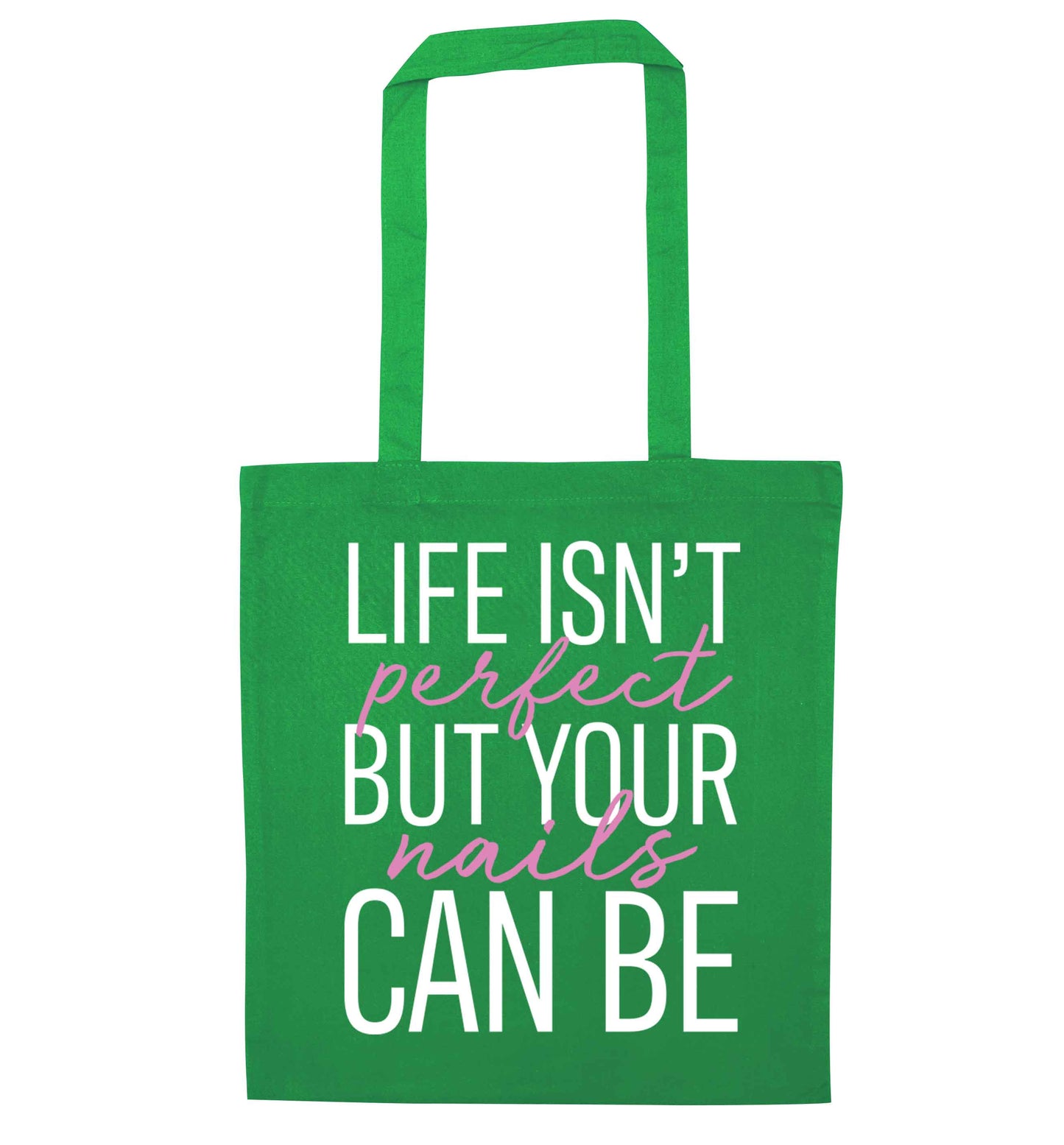 Life isn't perfect but your nails can be green tote bag