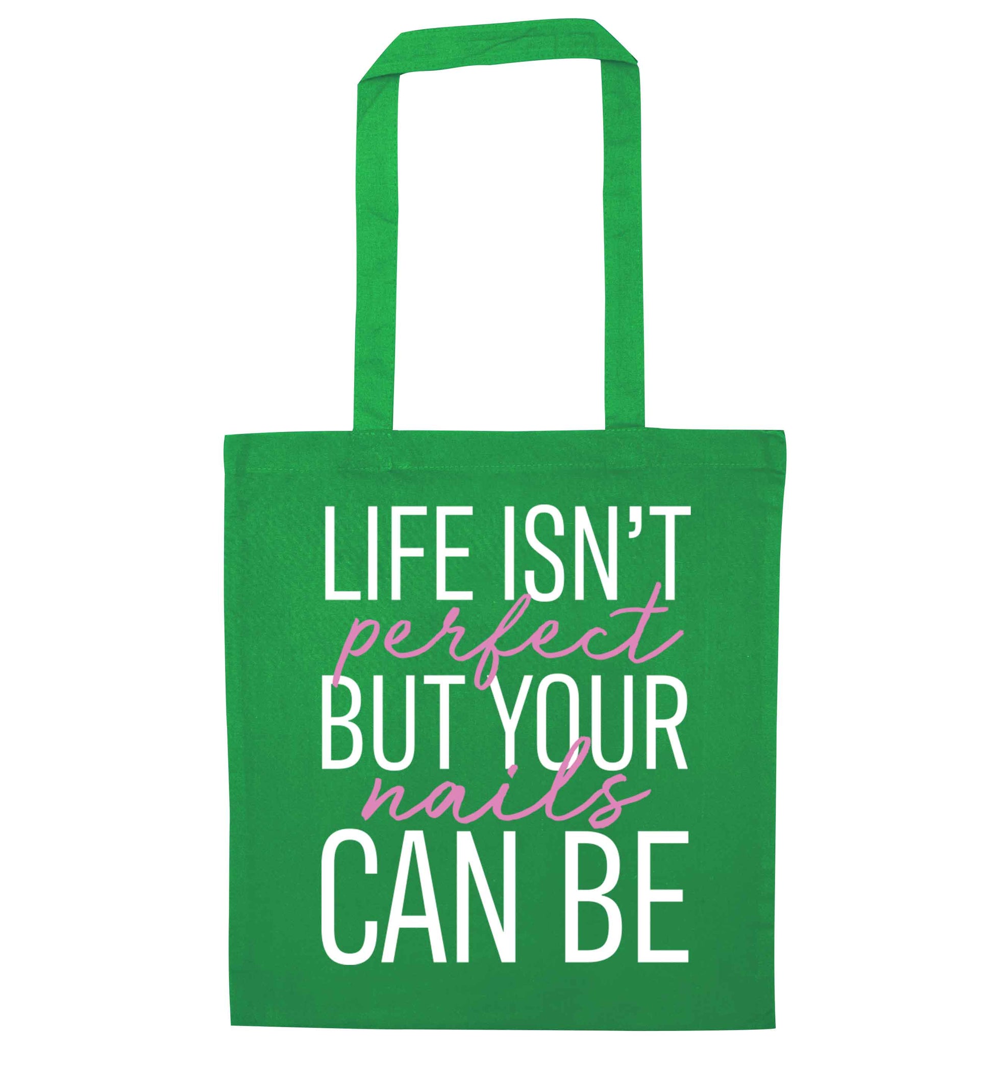 Life isn't perfect but your nails can be green tote bag