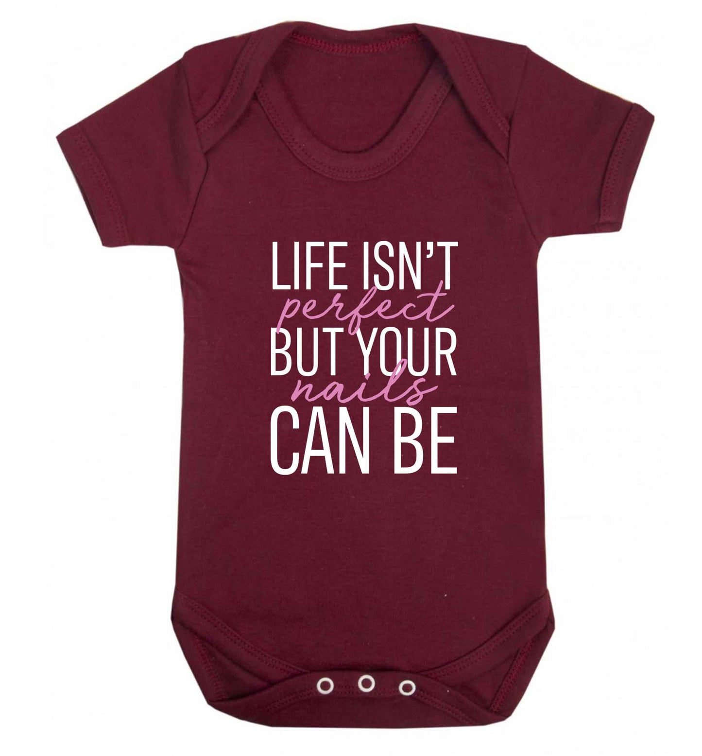 Life isn't perfect but your nails can be baby vest maroon 18-24 months