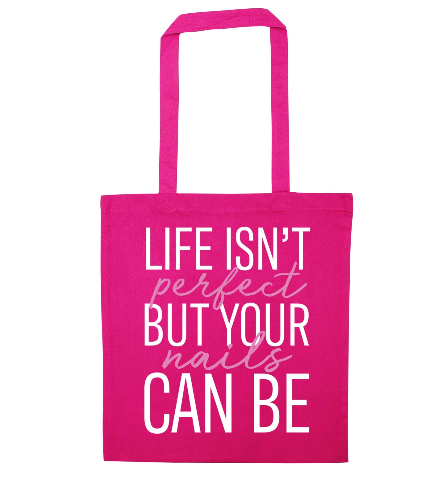 Life isn't perfect but your nails can be pink tote bag