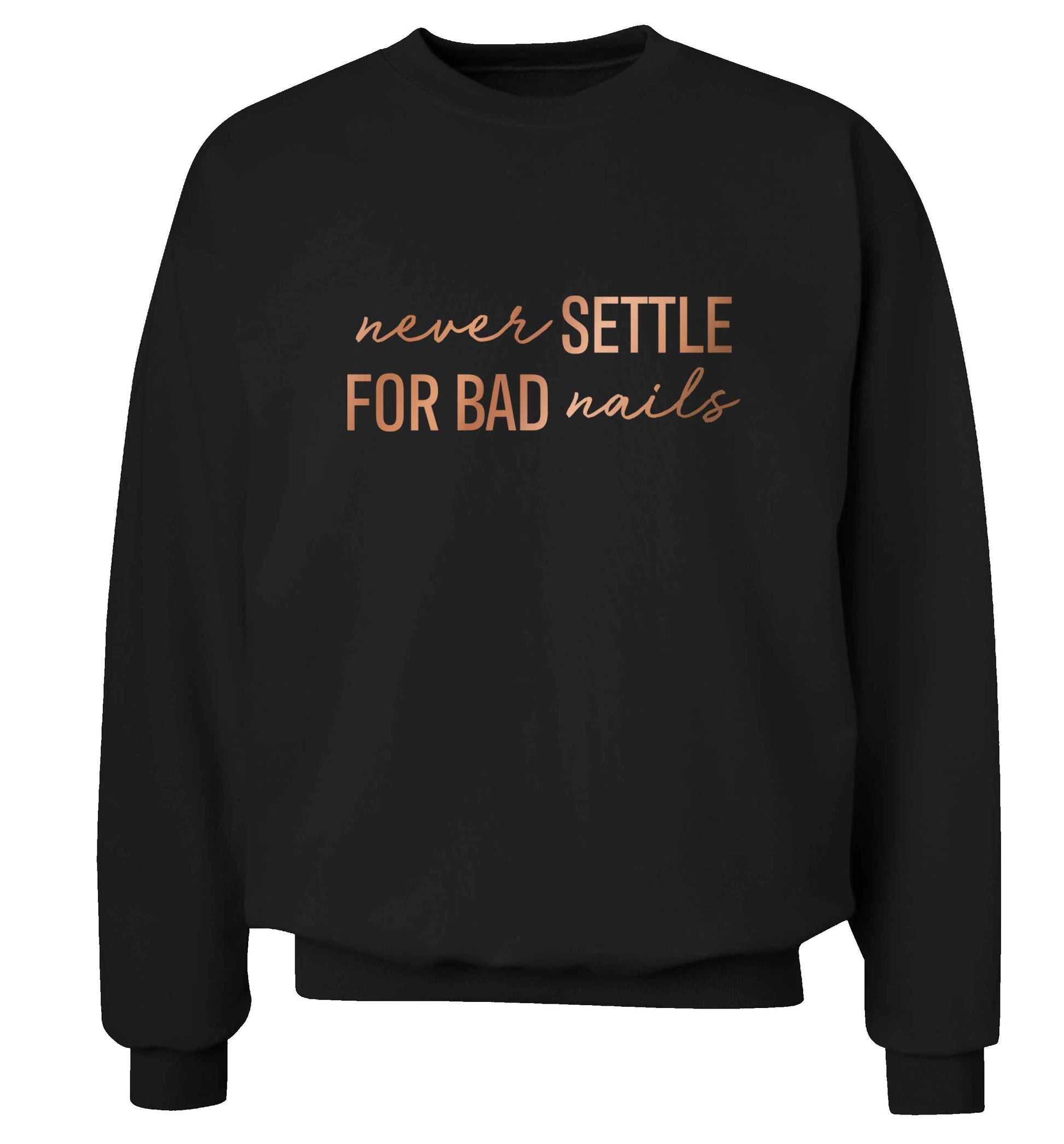 Never settle for bad nails - rose gold adult's unisex black sweater 2XL