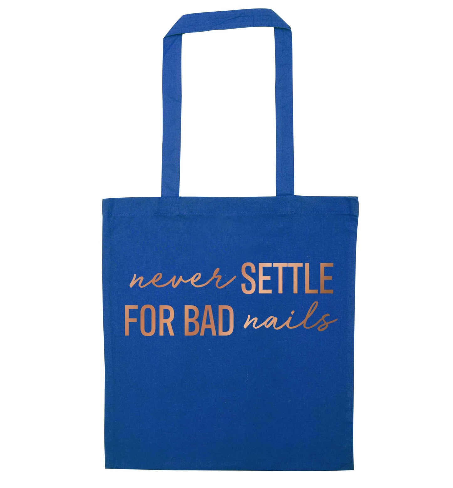 Never settle for bad nails - rose gold blue tote bag