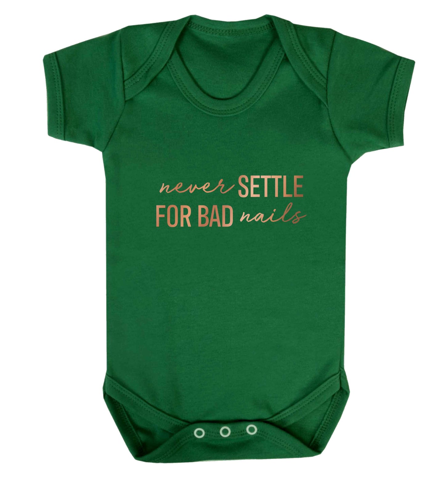 Never settle for bad nails - rose gold baby vest green 18-24 months