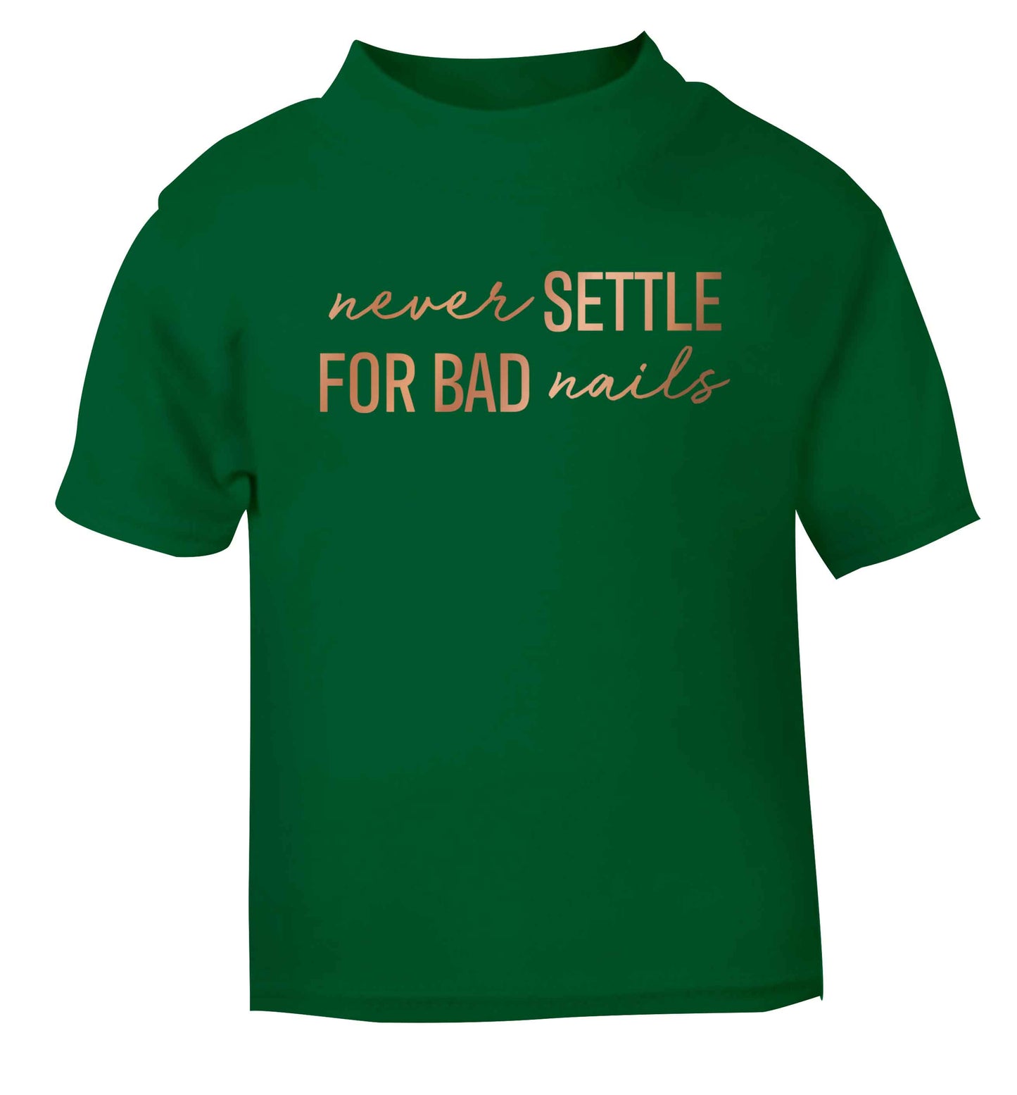 Never settle for bad nails - rose gold green baby toddler Tshirt 2 Years