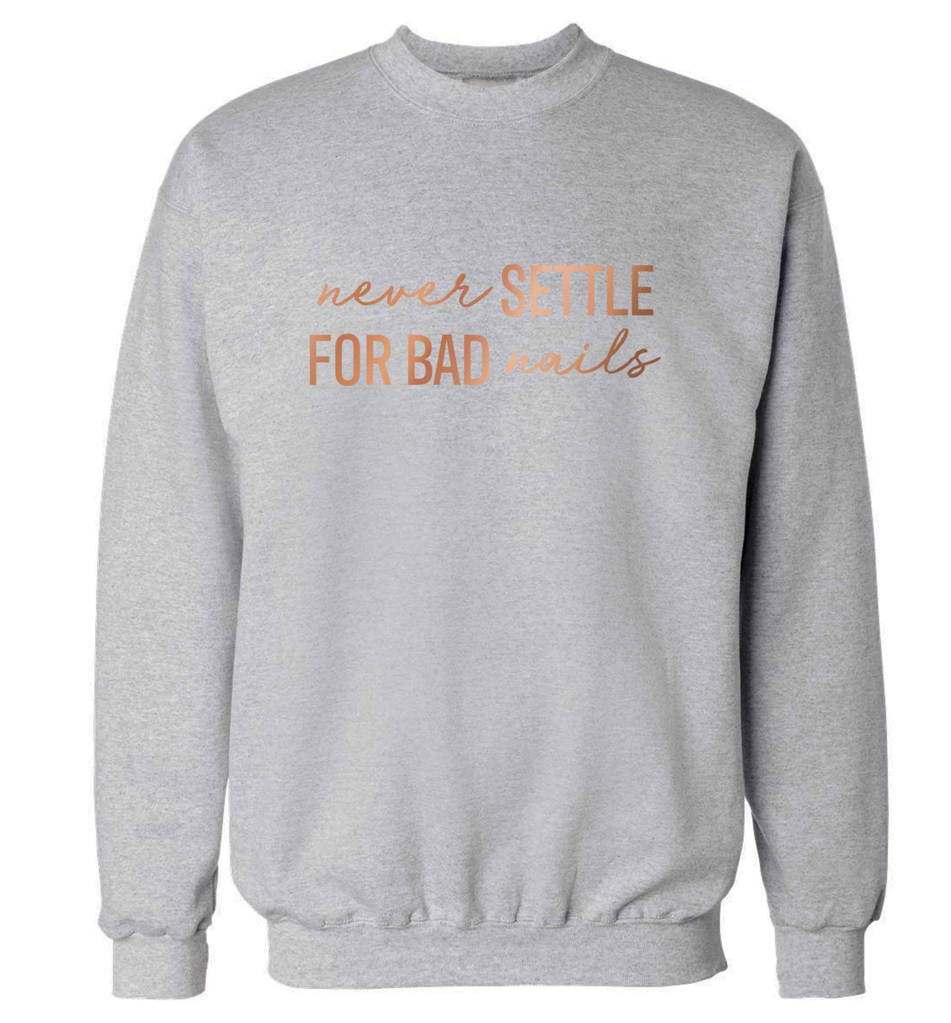 Never settle for bad nails - rose gold adult's unisex grey sweater 2XL