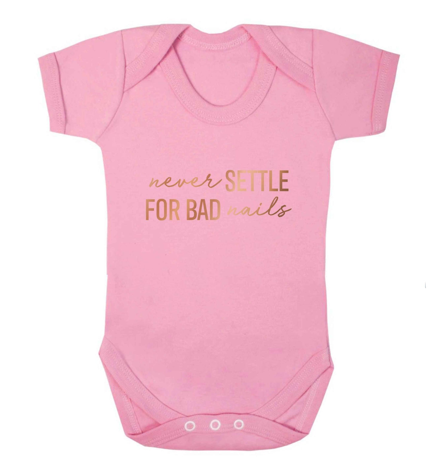 Never settle for bad nails - rose gold baby vest pale pink 18-24 months