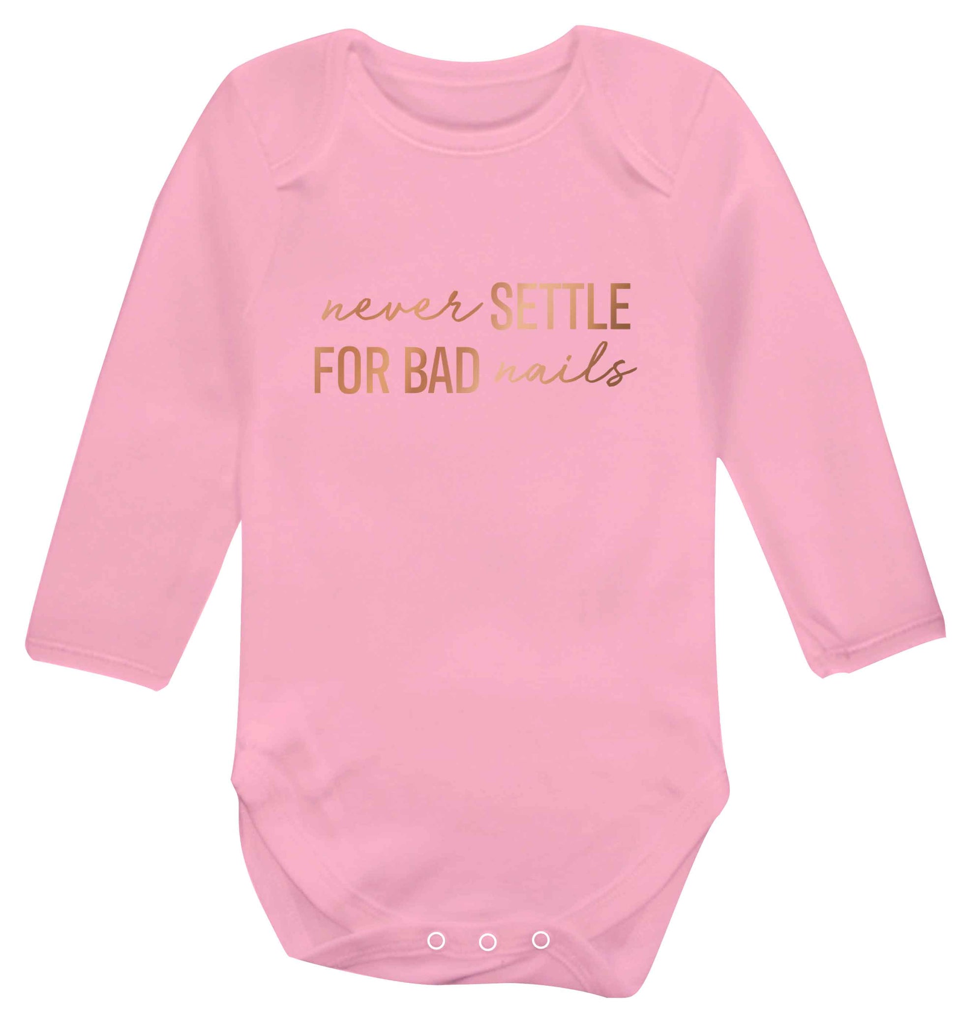 Never settle for bad nails - rose gold baby vest long sleeved pale pink 6-12 months