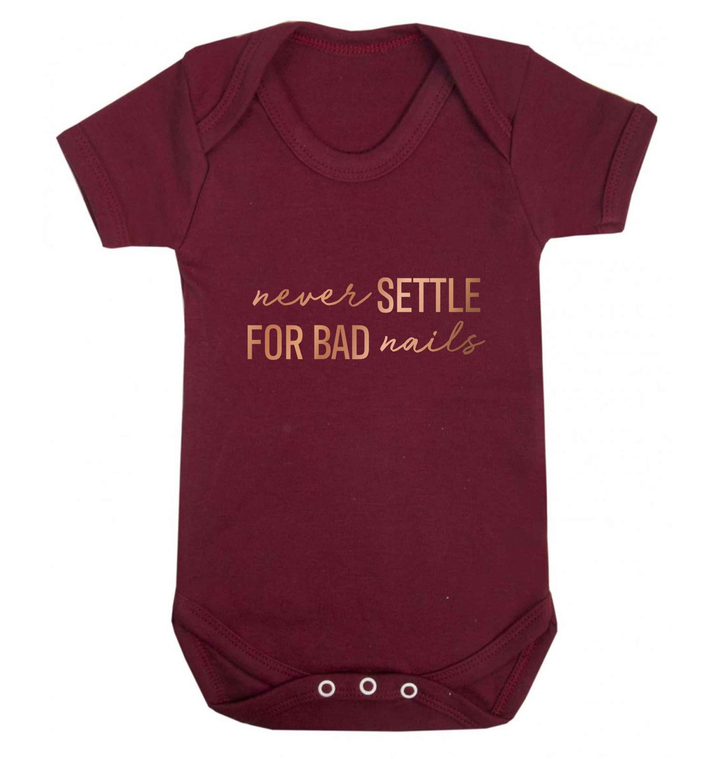 Never settle for bad nails - rose gold baby vest maroon 18-24 months